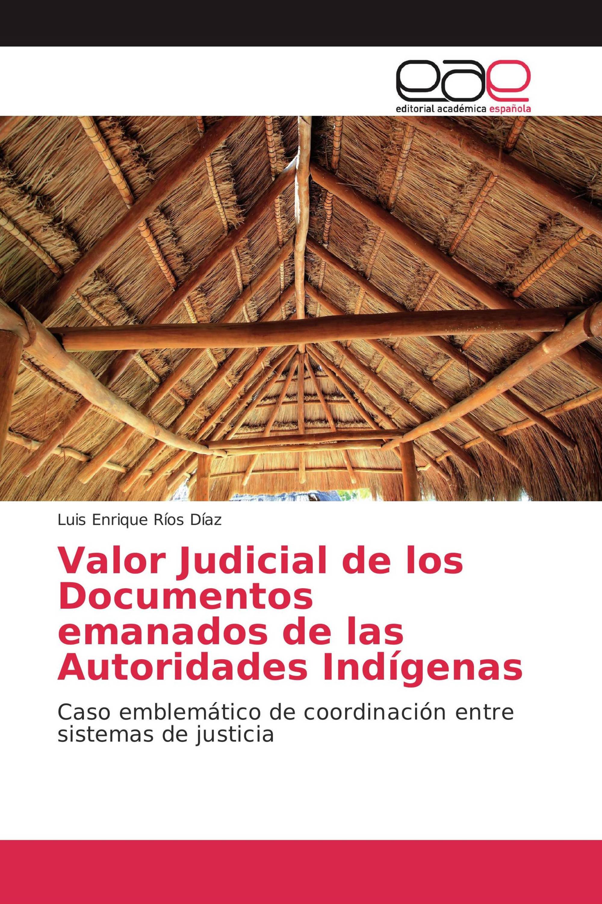 Valor Judicial de los Documentos emanados de las Autoridades Indígenas