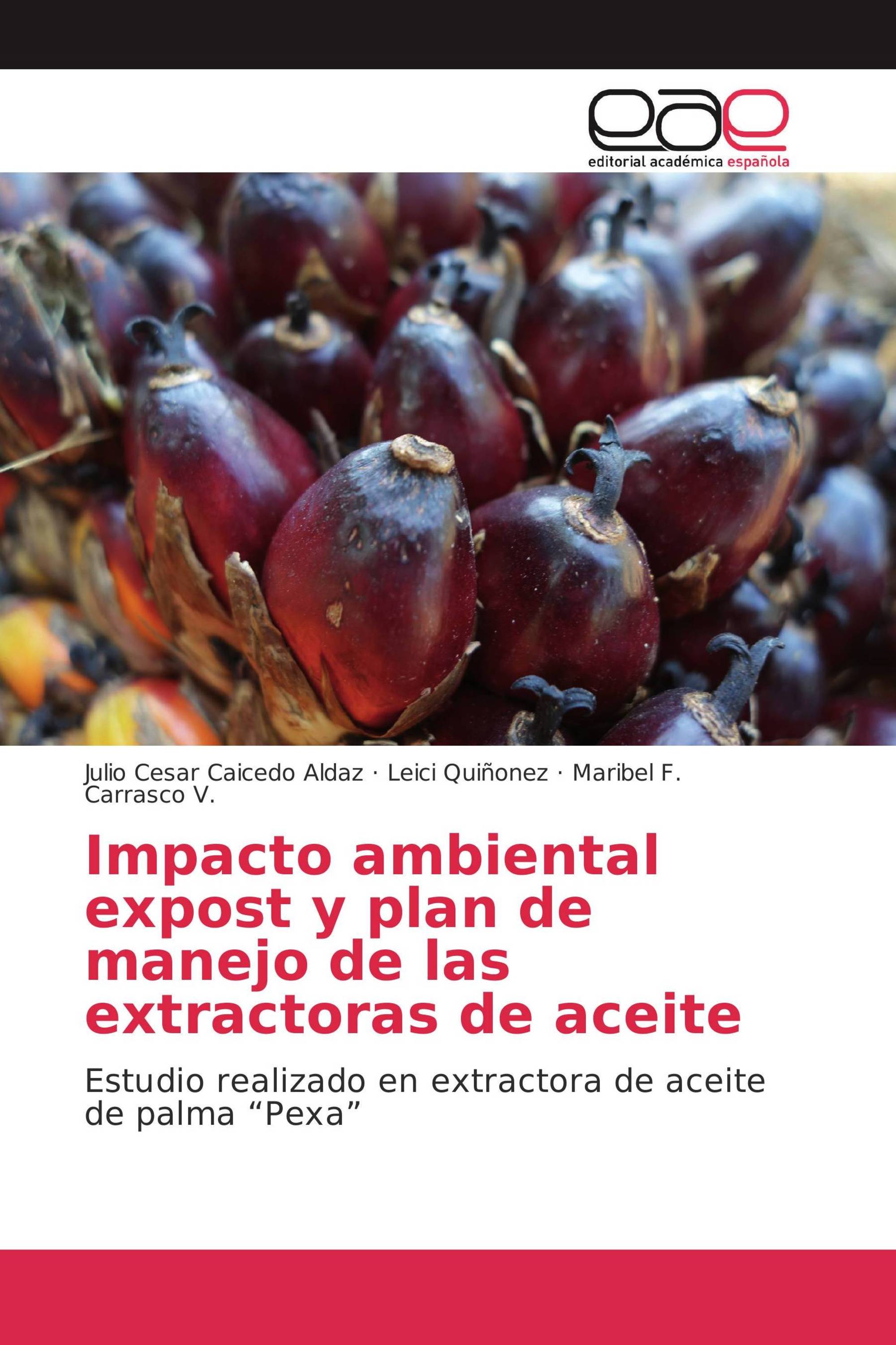 Impacto ambiental expost y plan de manejo de las extractoras de aceite