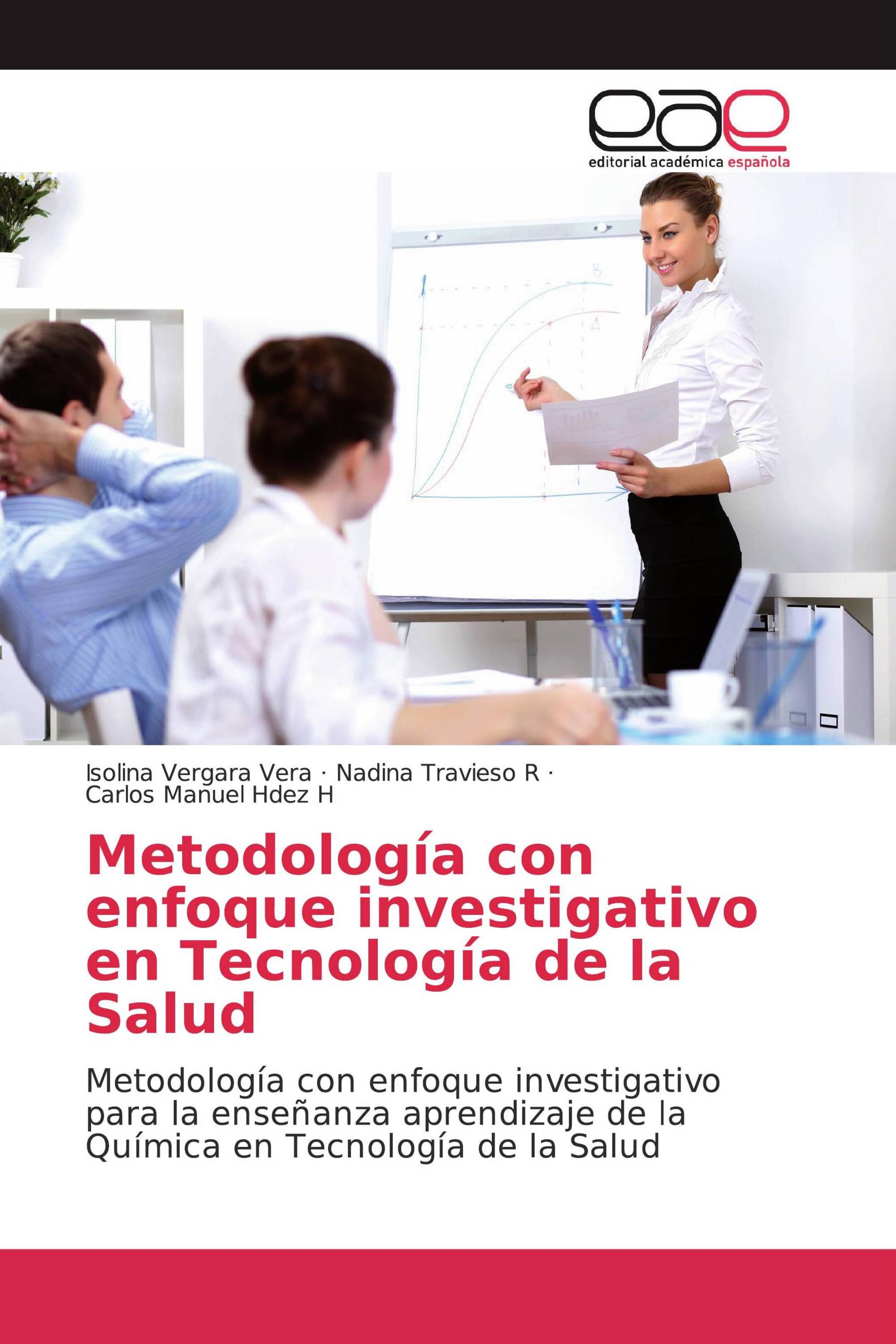 Metodología con enfoque investigativo en Tecnología de la Salud