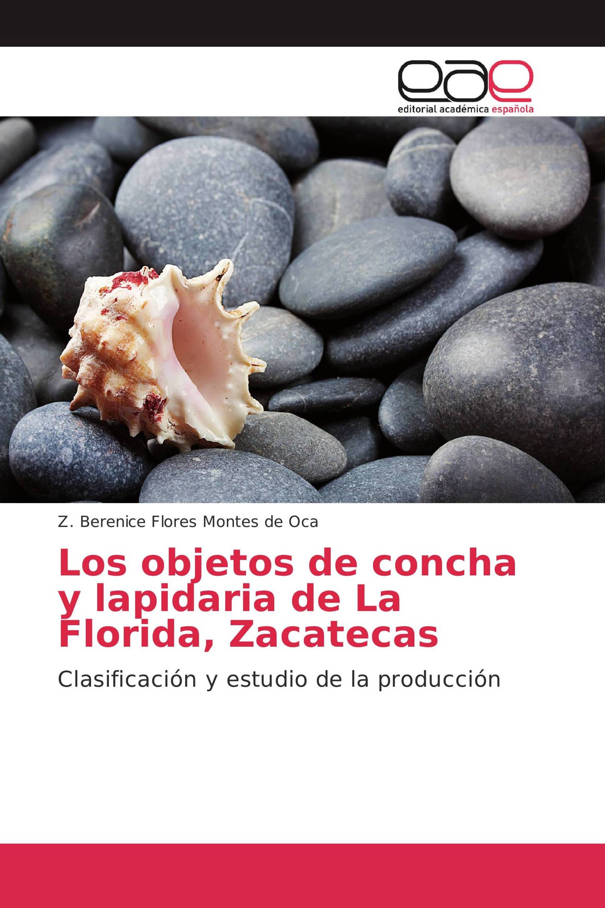 Los objetos de concha y lapidaria de La Florida, Zacatecas