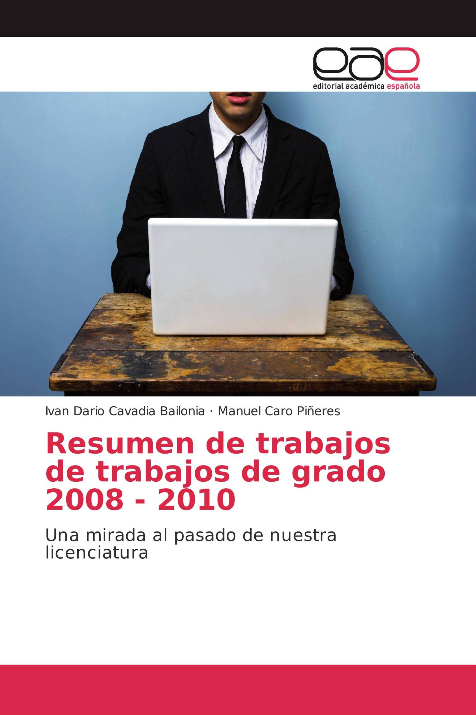 Resumen de trabajos de trabajos de grado 2008 - 2010