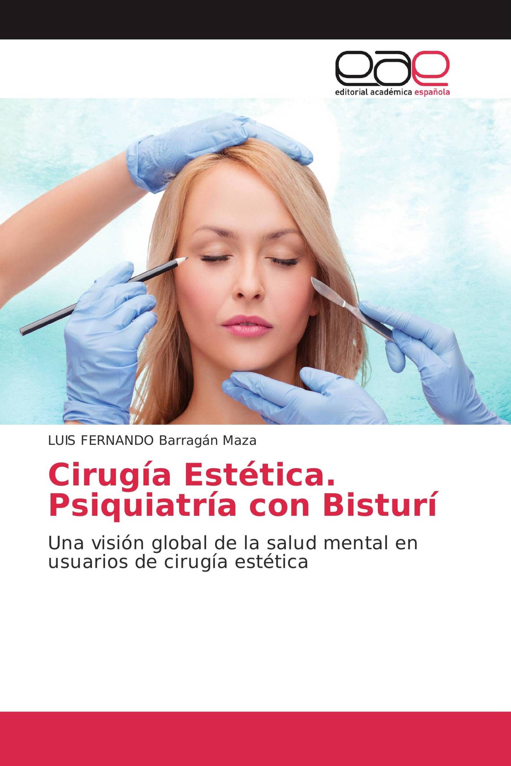 Cirugía Estética. Psiquiatría con Bisturí