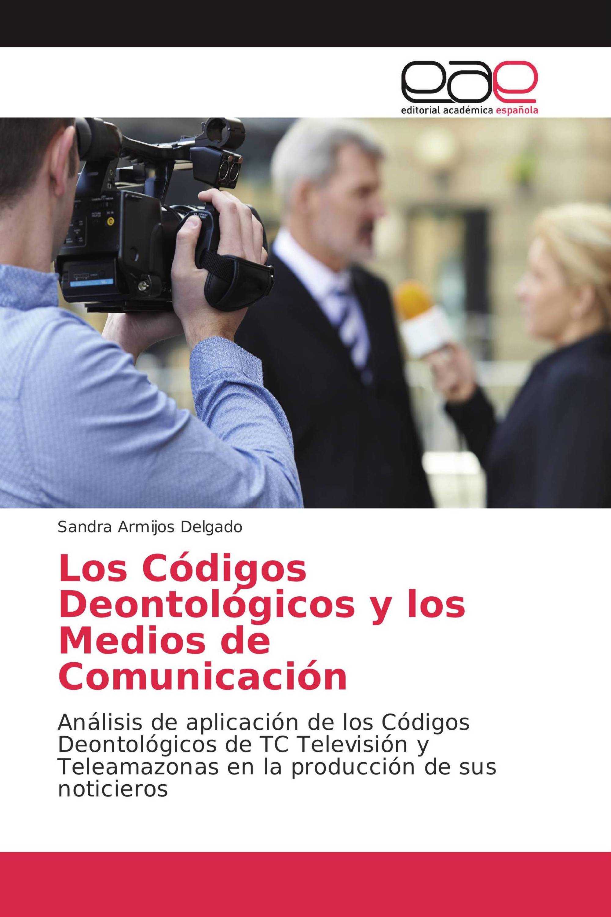 Los Códigos Deontológicos y los Medios de Comunicación