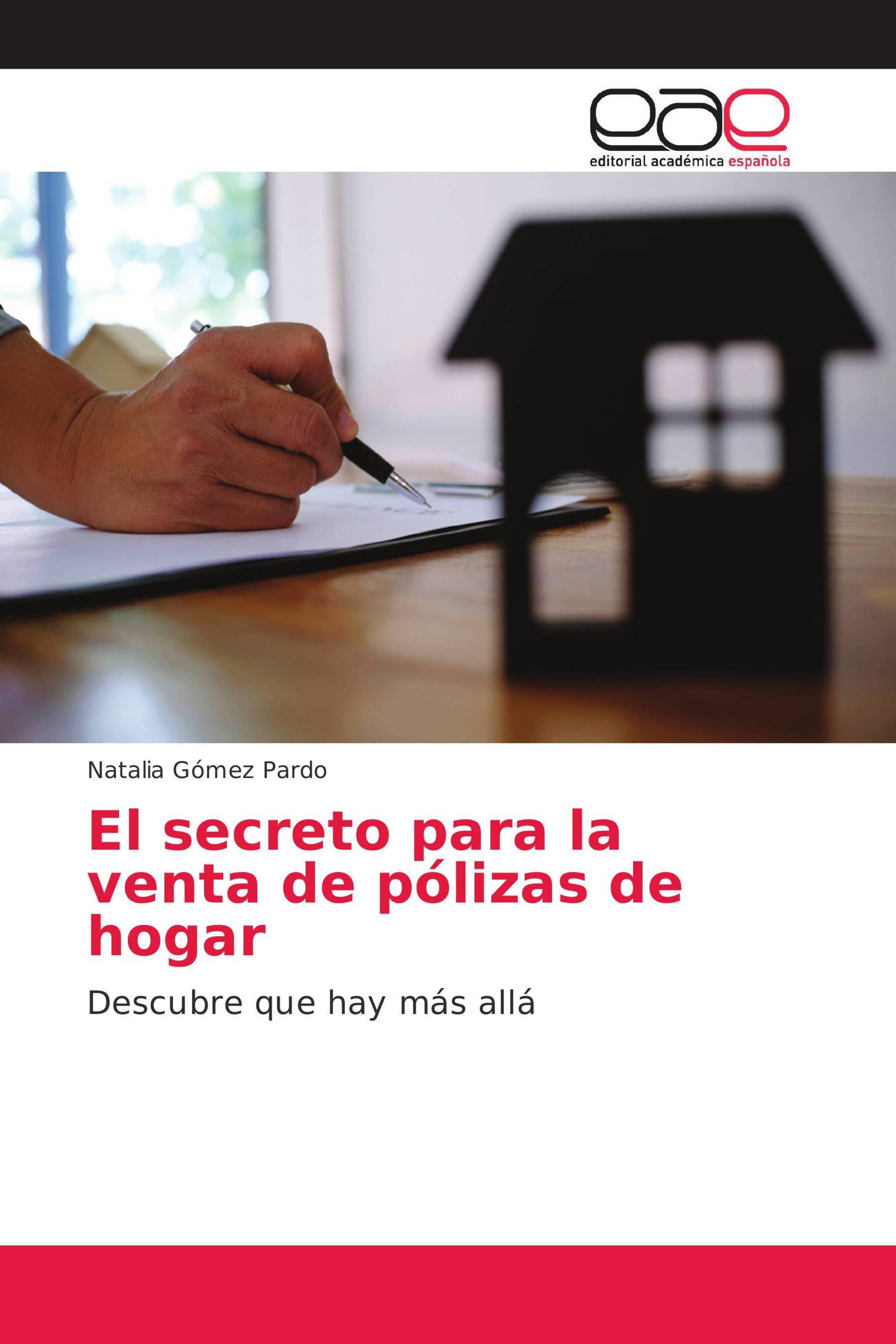 El secreto para la venta de pólizas de hogar