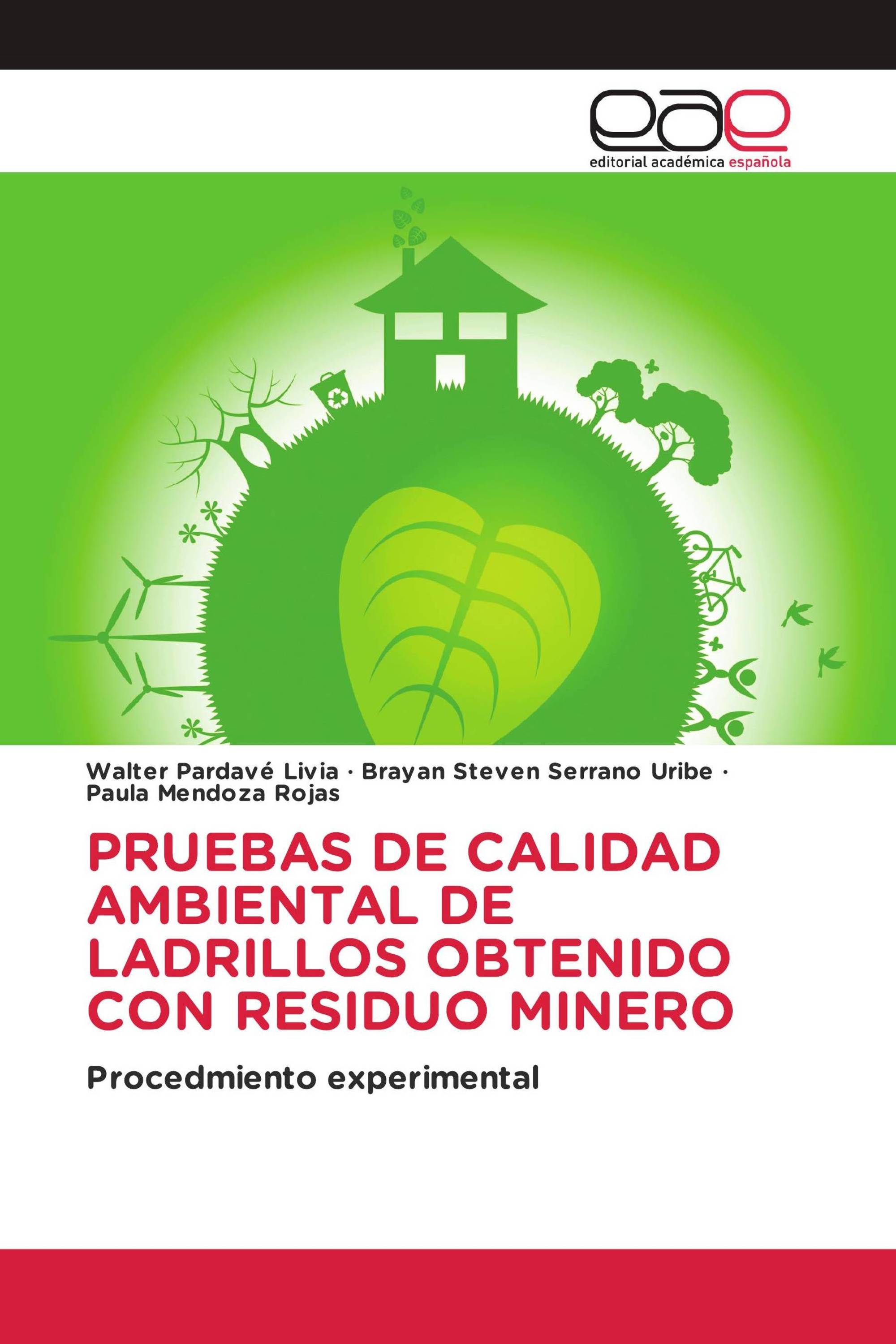 PRUEBAS DE CALIDAD AMBIENTAL DE LADRILLOS OBTENIDO CON RESIDUO MINERO