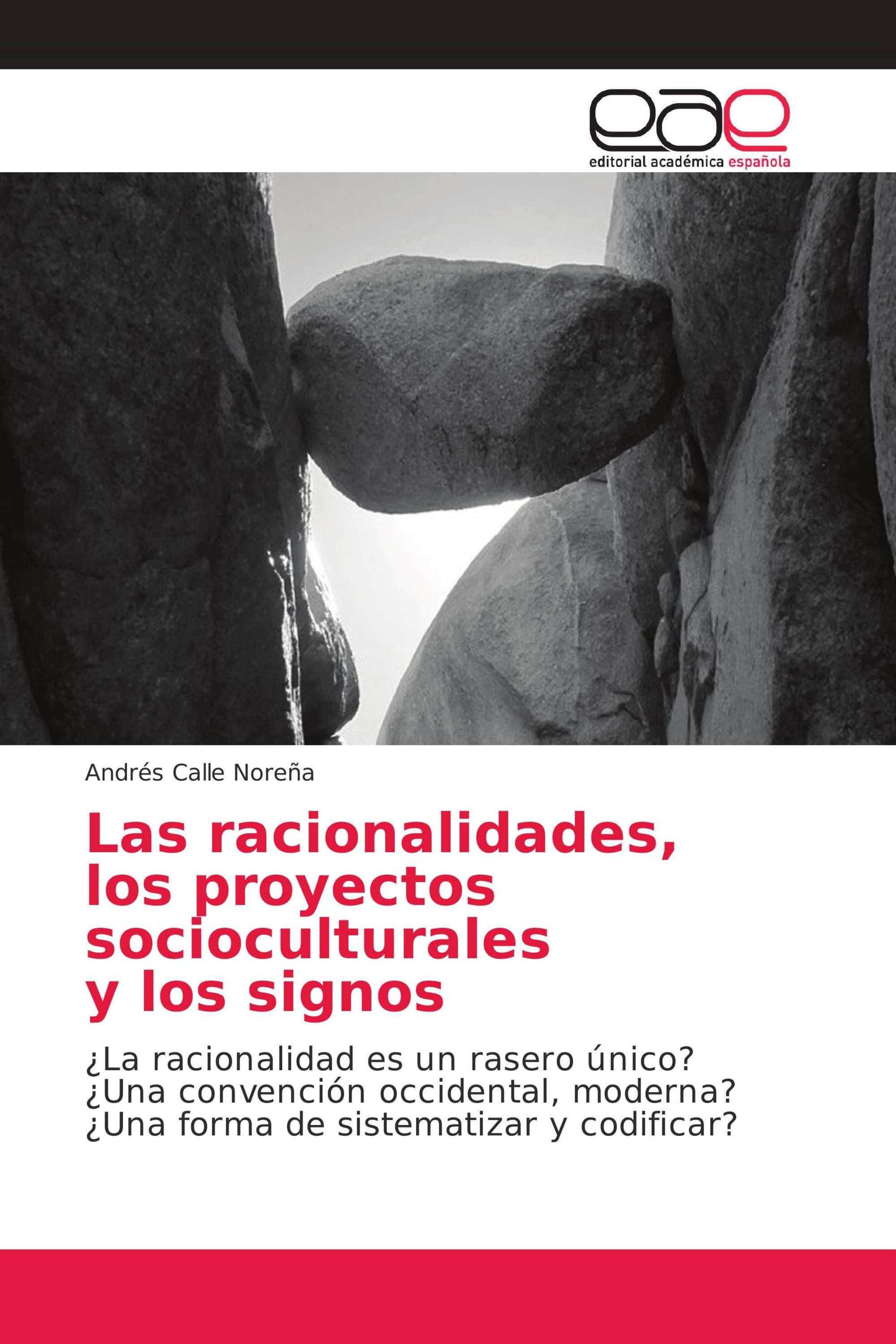 Las racionalidades, los proyectos socioculturales y los signos