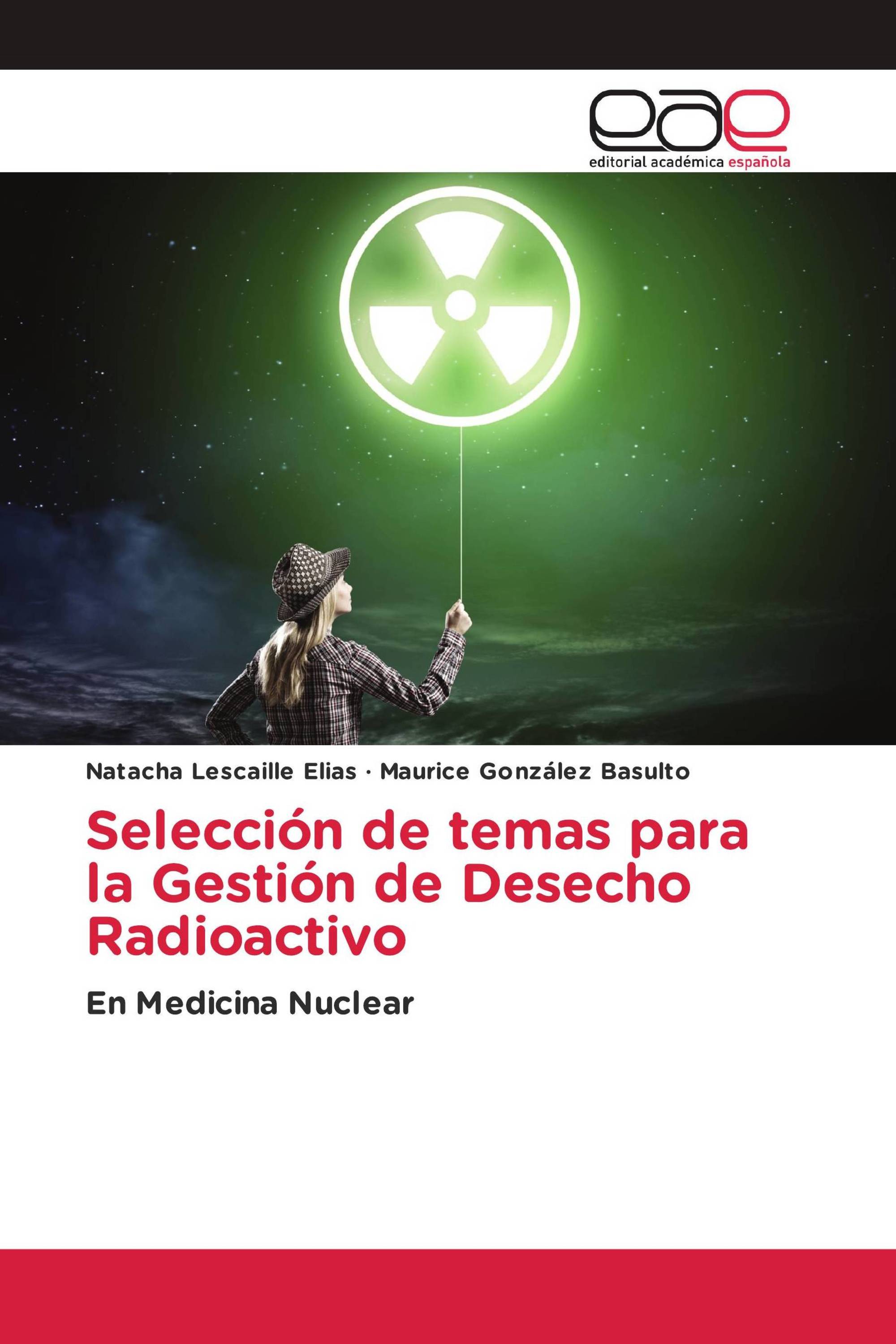 Selección de temas para la Gestión de Desecho Radioactivo