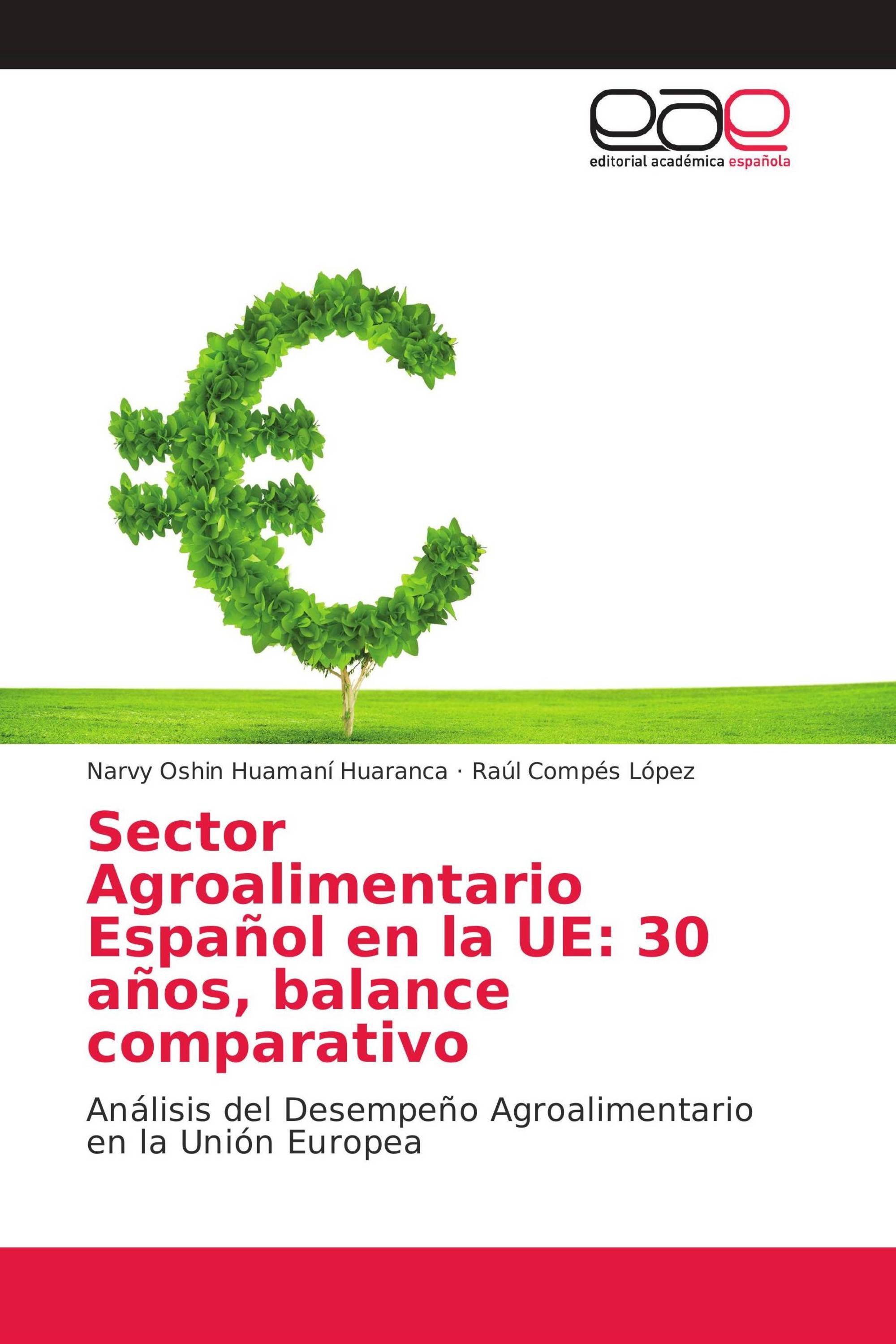 Sector Agroalimentario Español en la UE: 30 años, balance comparativo