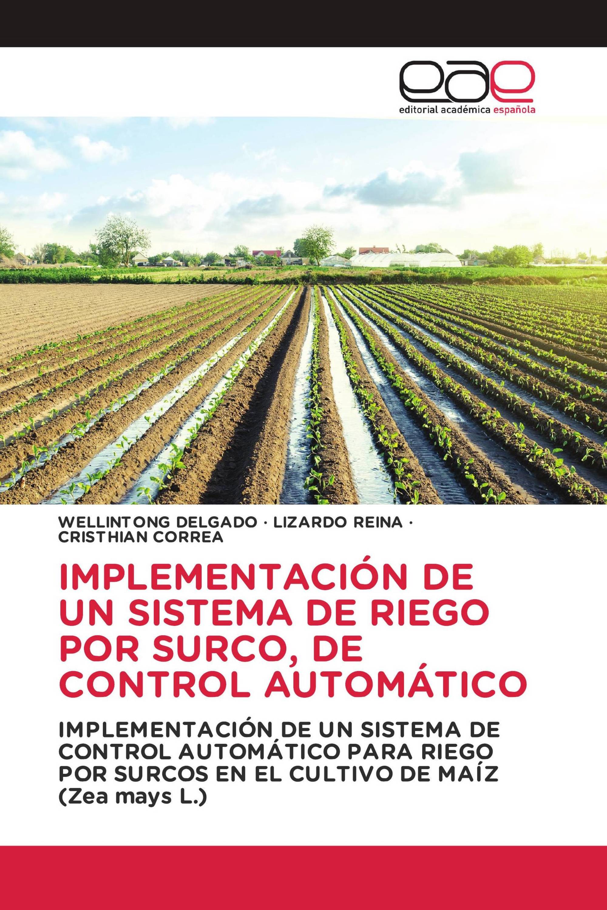 IMPLEMENTACIÓN DE UN SISTEMA DE RIEGO POR SURCO, DE CONTROL AUTOMÁTICO