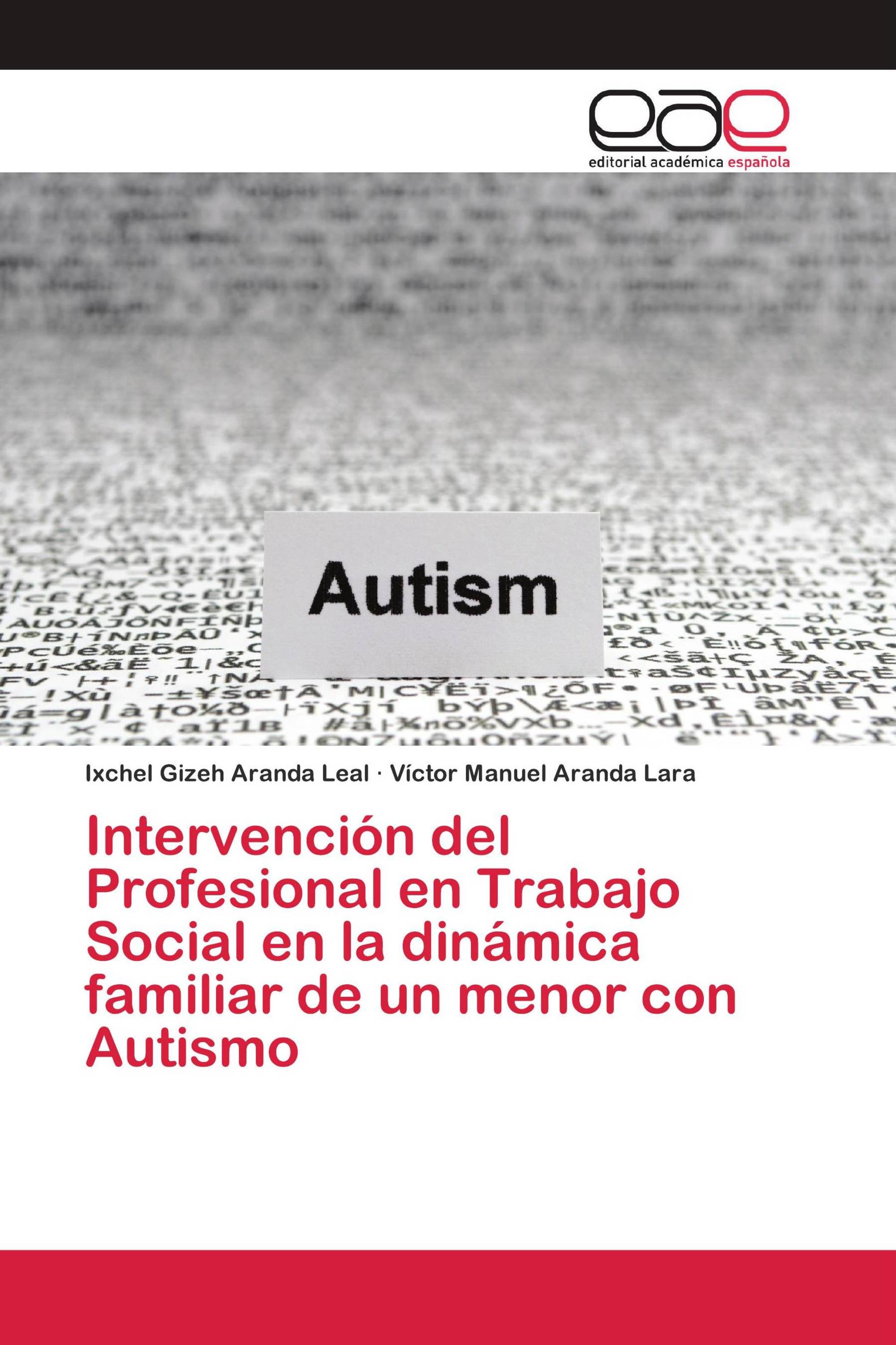 Intervención del Profesional en Trabajo Social en la dinámica familiar de un menor con Autismo