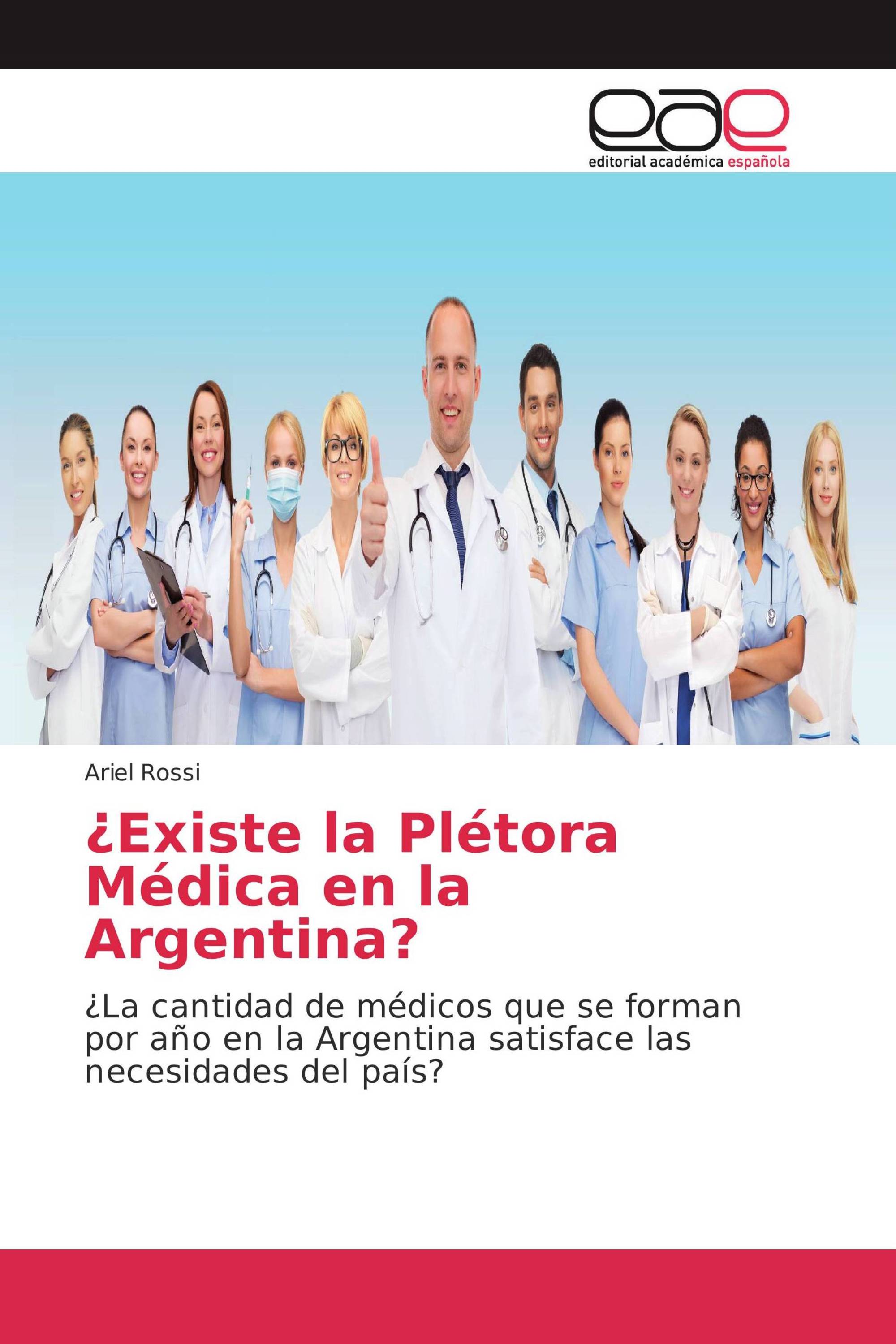 ¿Existe la Plétora Médica en la Argentina?