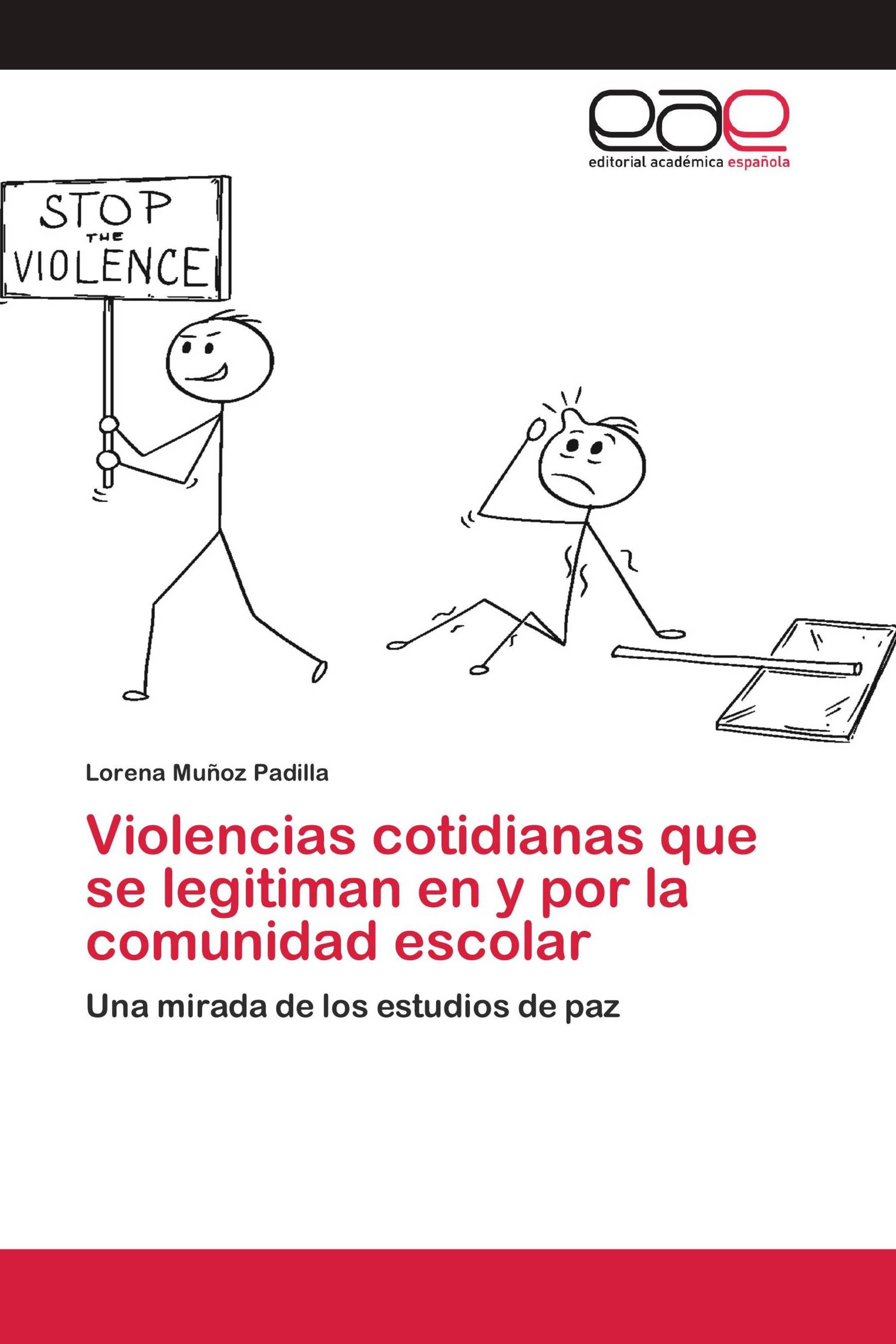 Violencias cotidianas que se legitiman en y por la comunidad escolar