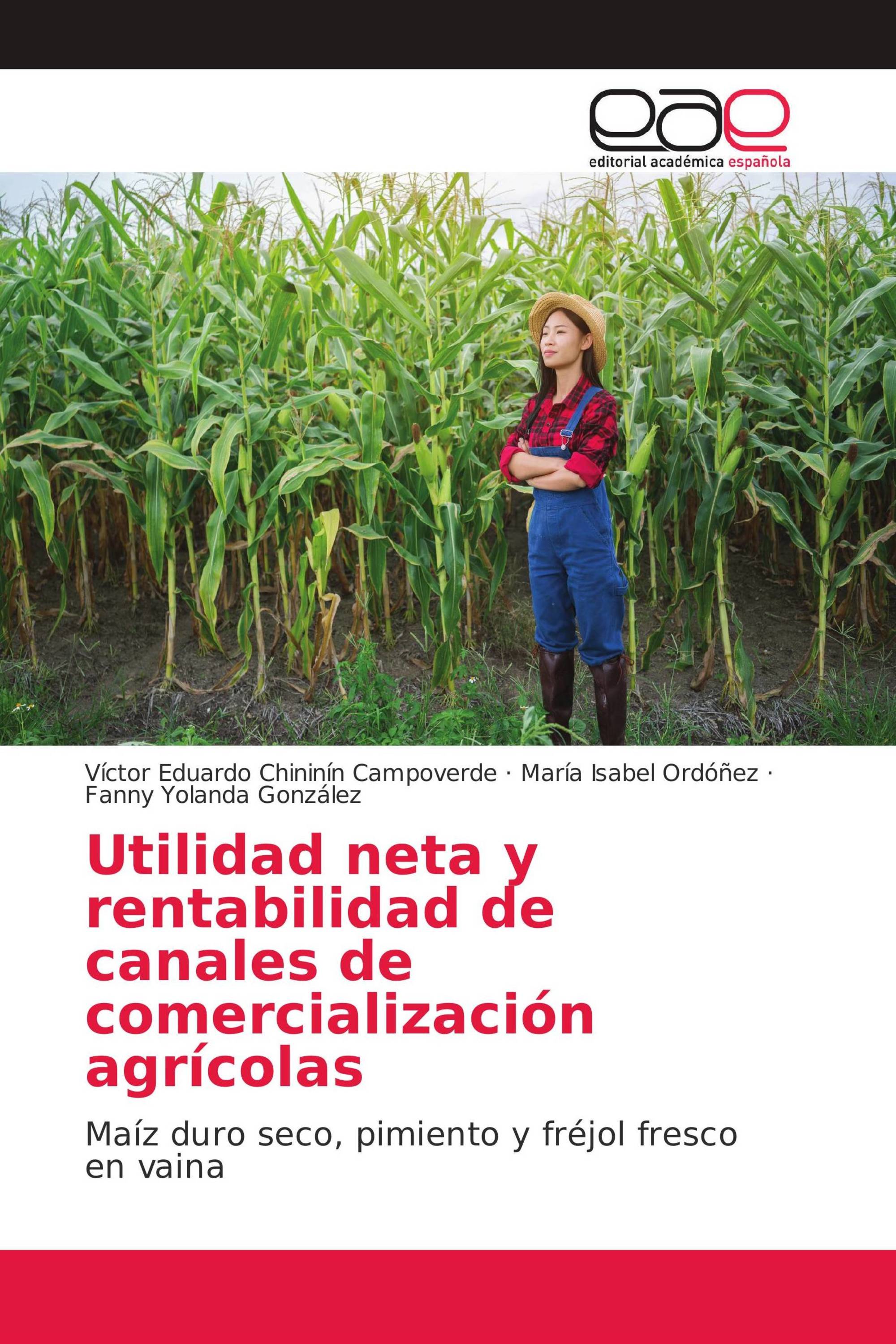 Utilidad neta y rentabilidad de canales de comercialización agrícolas