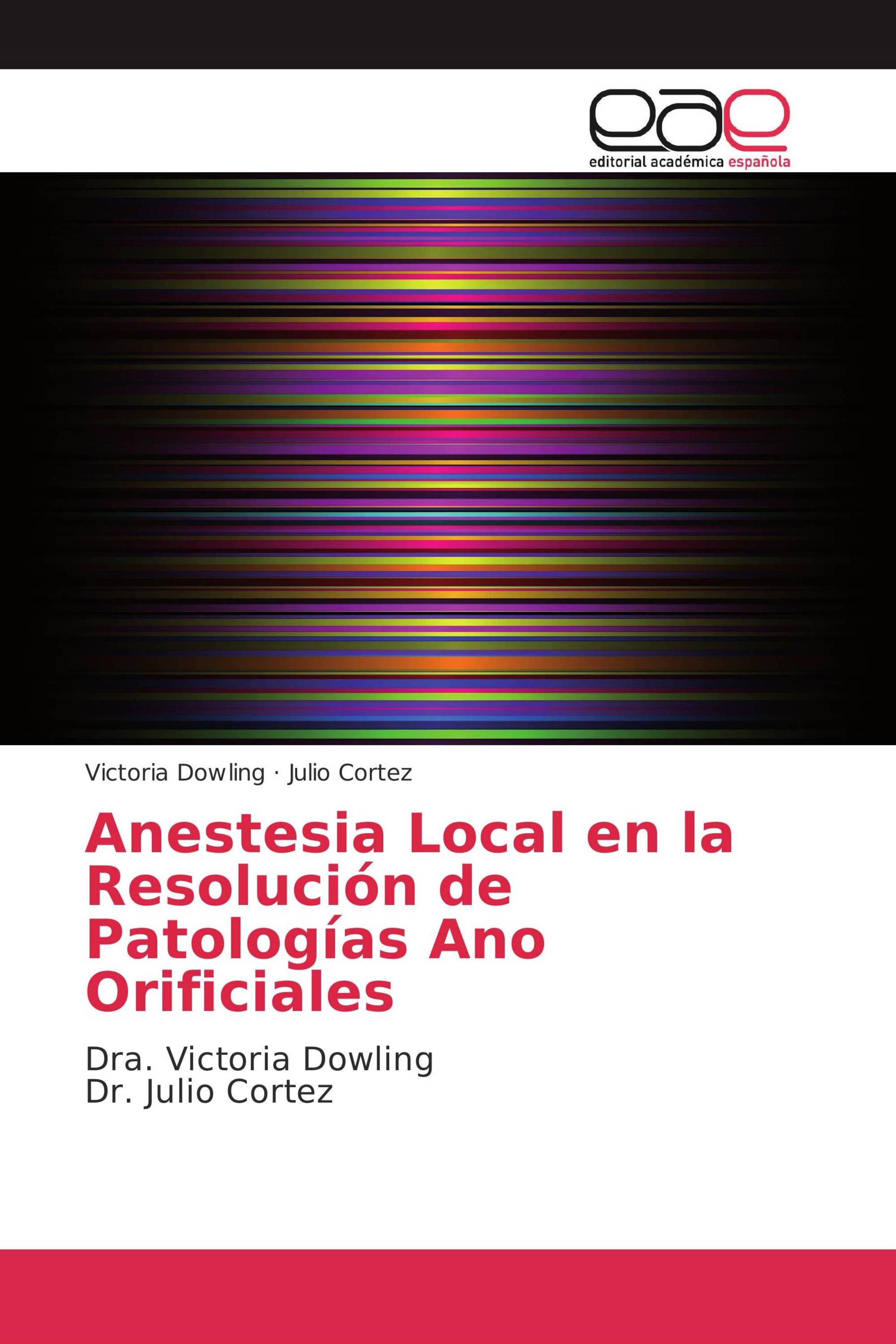 Anestesia Local en la Resolución de Patologías Ano Orificiales