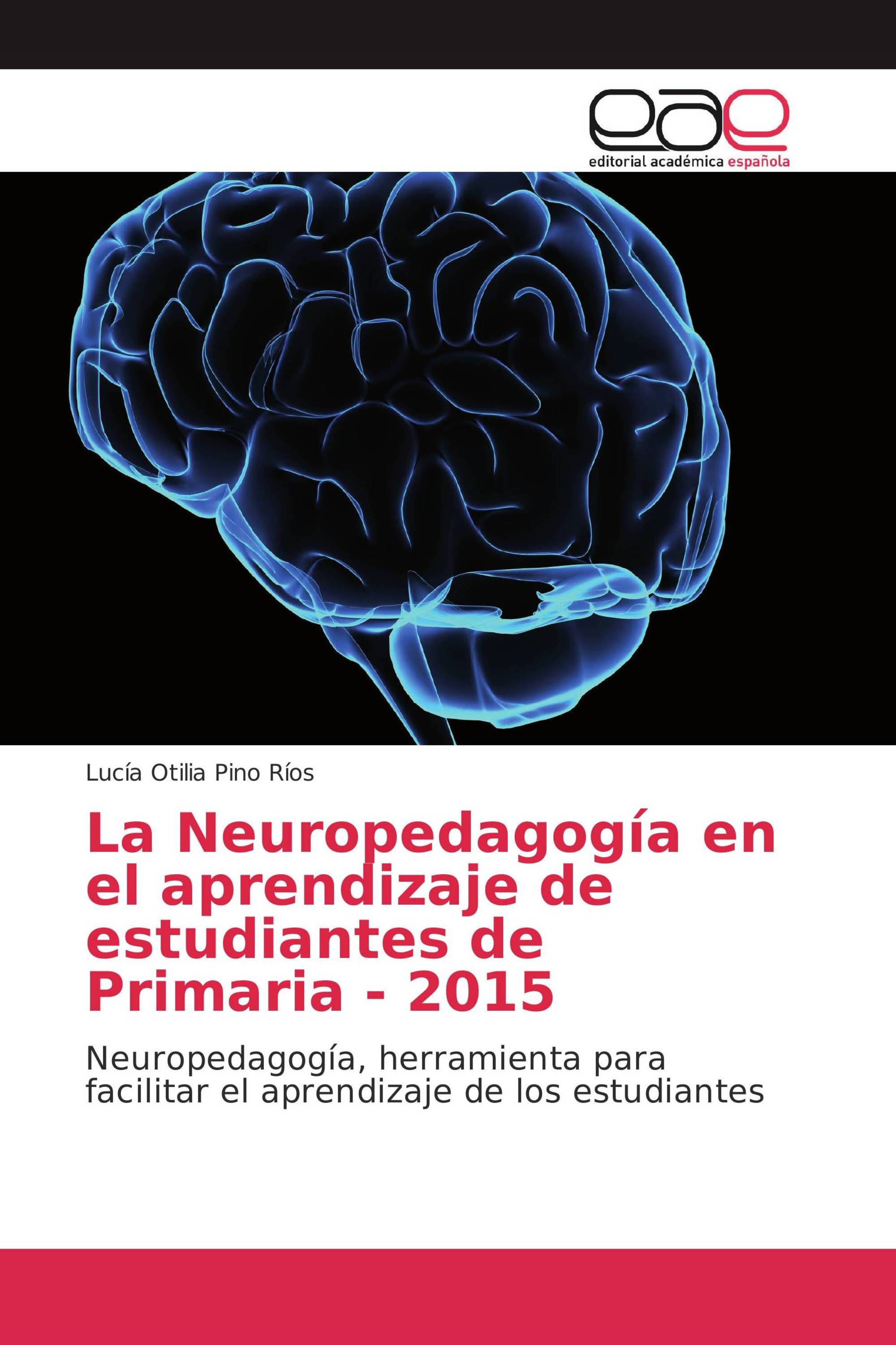 La Neuropedagogía en el aprendizaje de estudiantes de Primaria - 2015