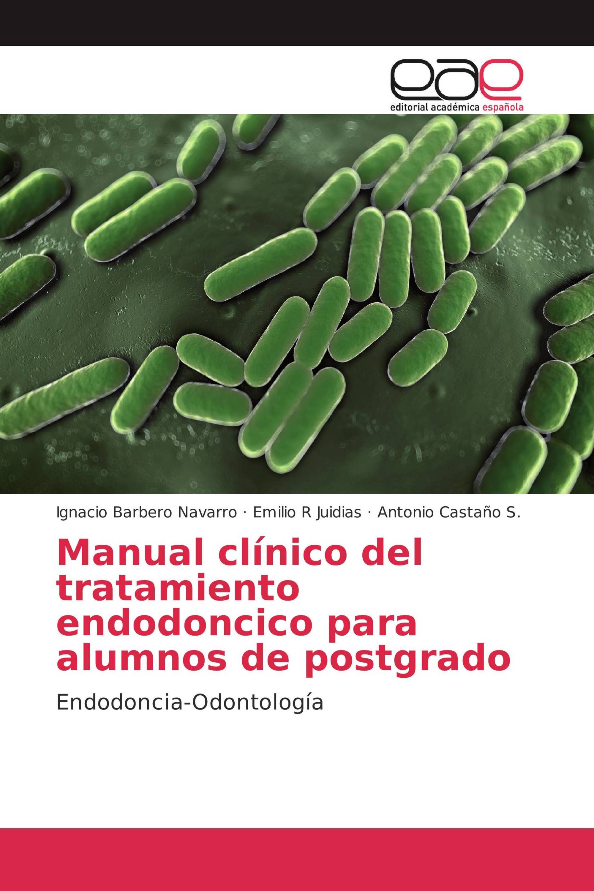 Manual clínico del tratamiento endodoncico para alumnos de postgrado