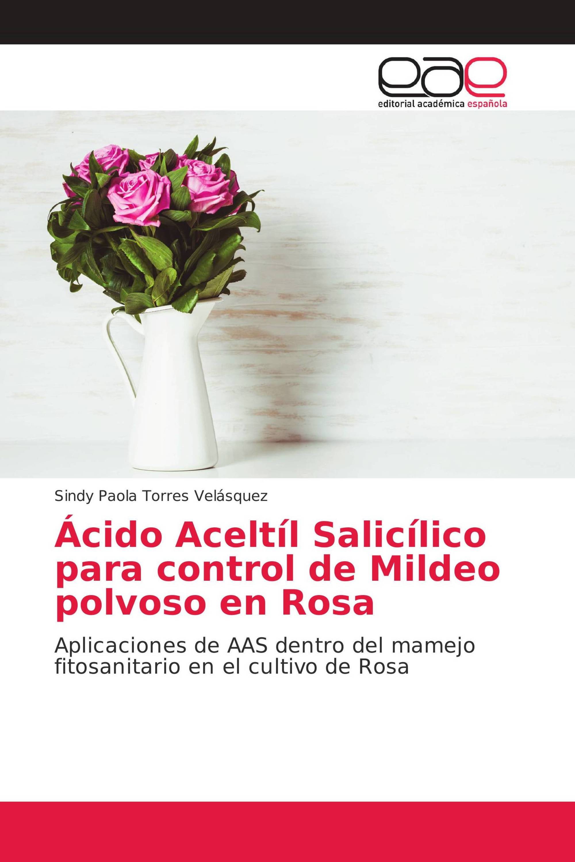 Ácido Aceltíl Salicílico para control de Mildeo polvoso en Rosa