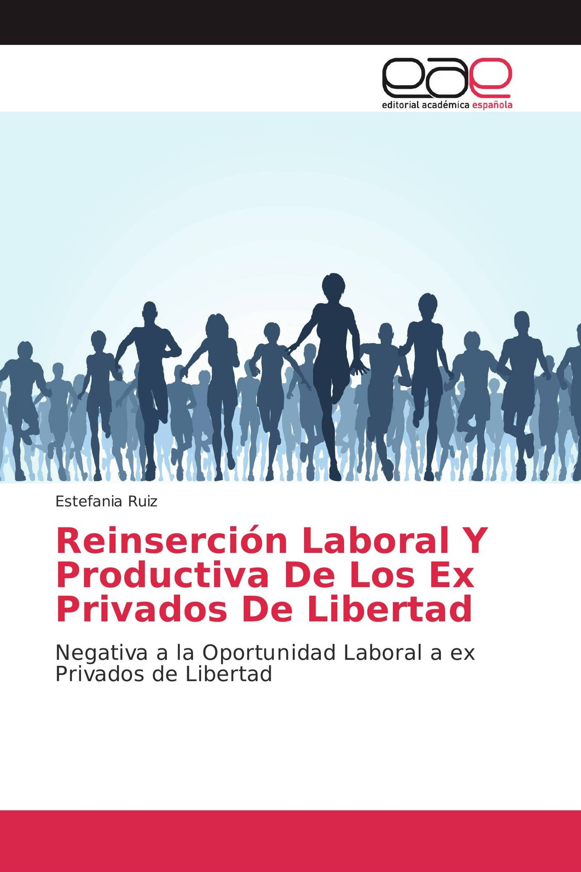 Reinserción Laboral Y Productiva De Los Ex Privados De Libertad