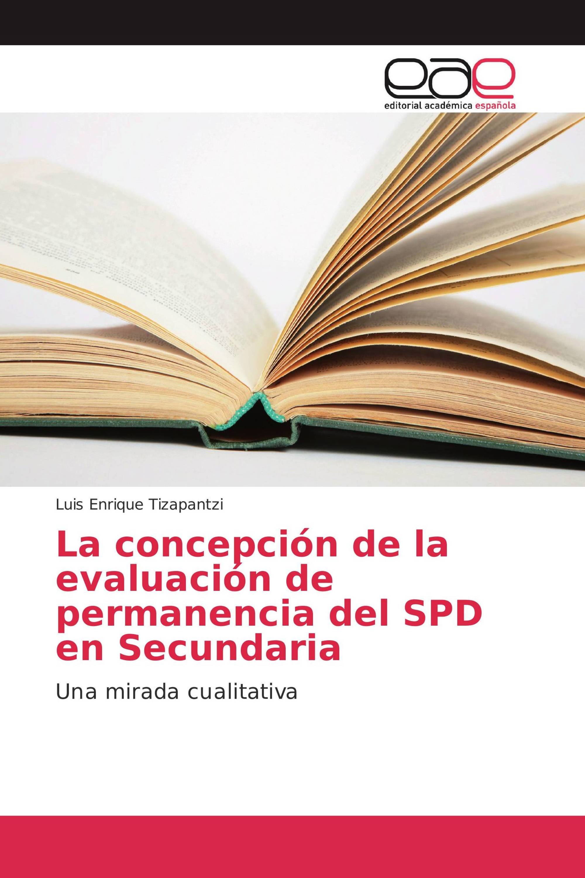 La concepción de la evaluación de permanencia del SPD en Secundaria