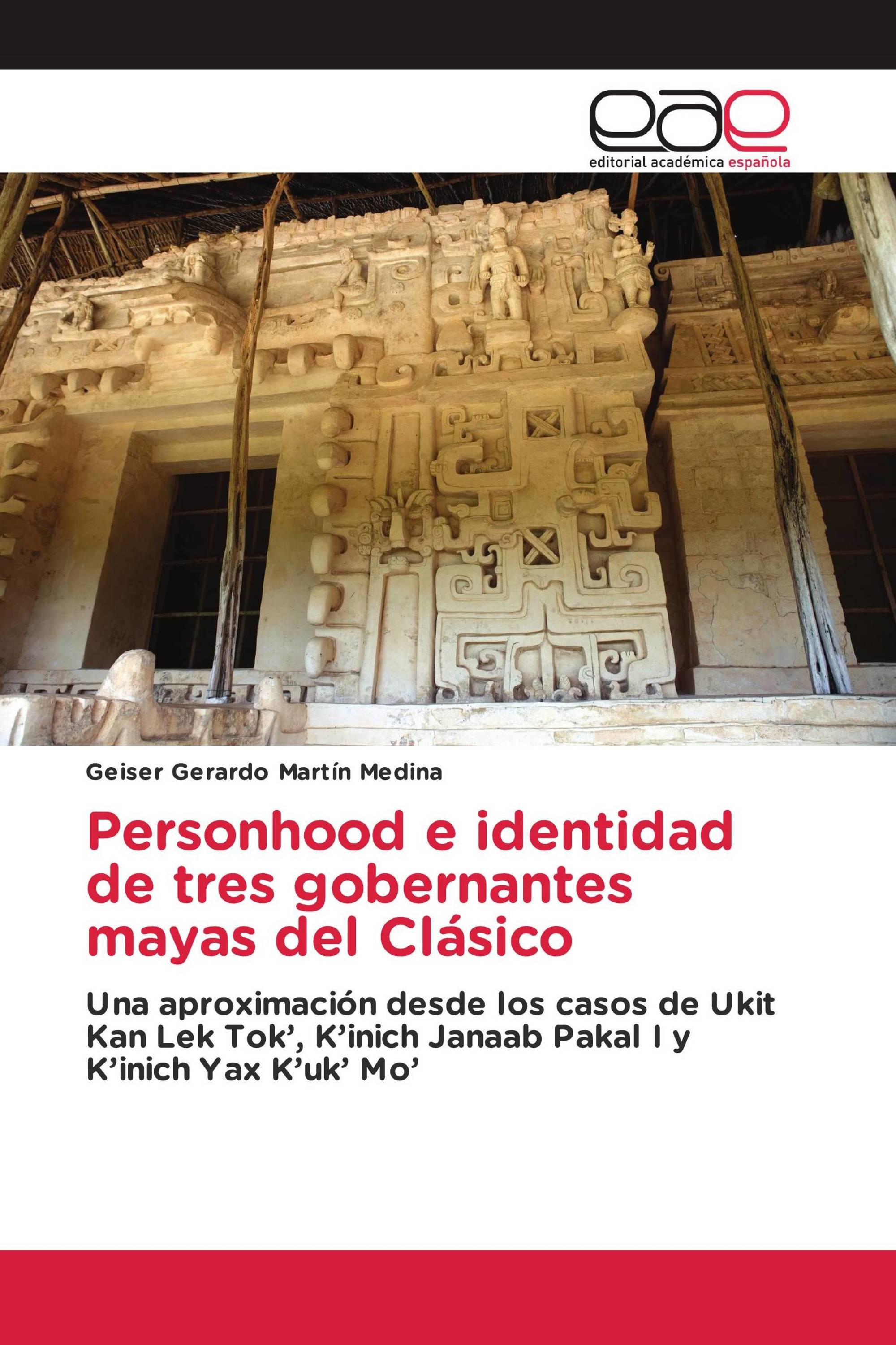 Personhood e identidad de tres gobernantes mayas del Clásico