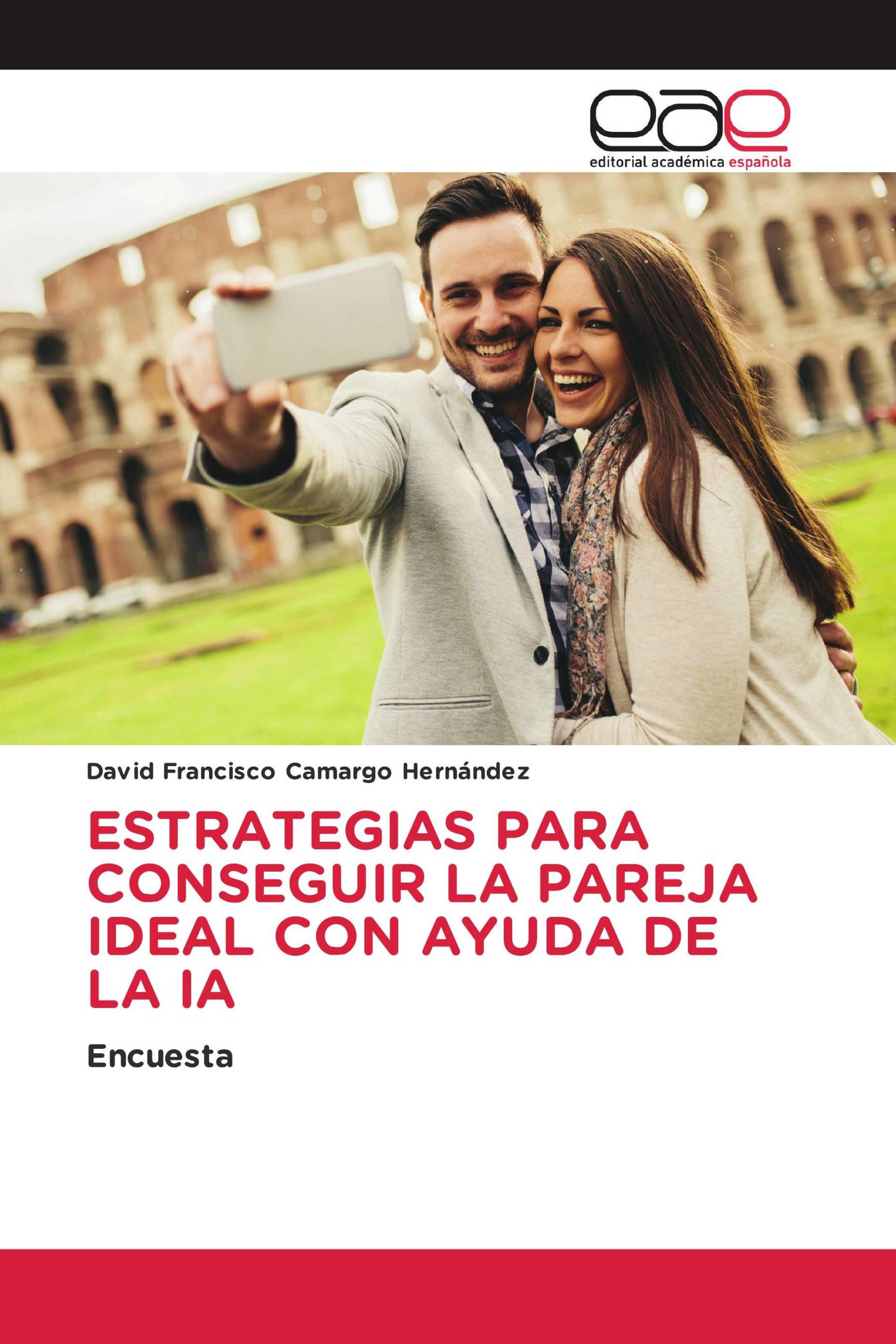 ESTRATEGIAS PARA CONSEGUIR LA PAREJA IDEAL CON AYUDA DE LA IA