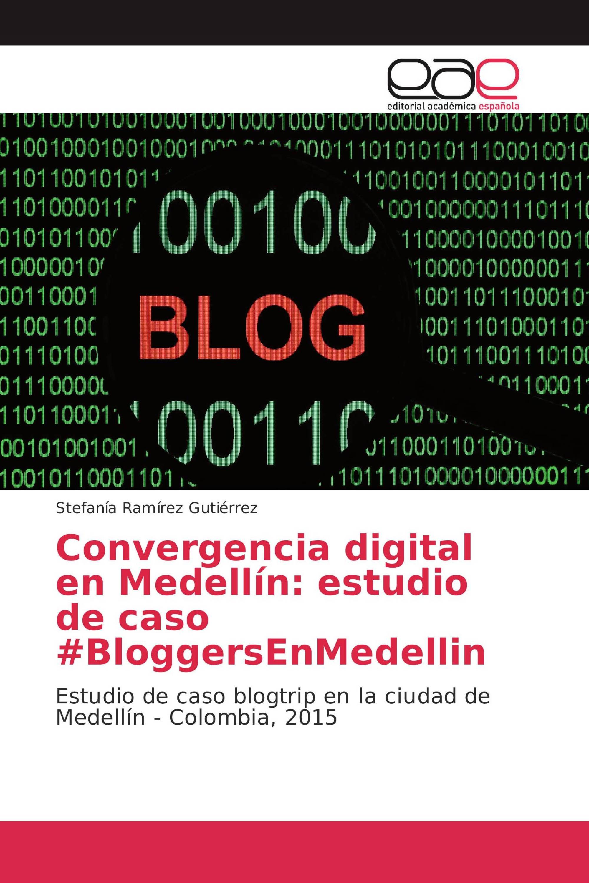 Convergencia digital en Medellín: estudio de caso #BloggersEnMedellin