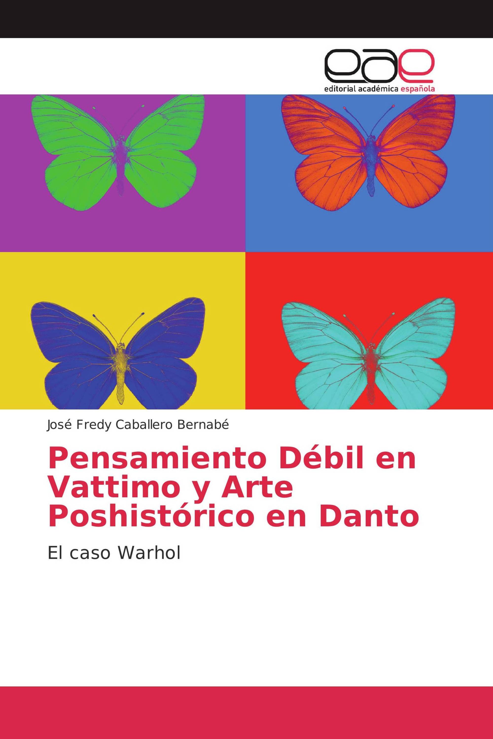 Pensamiento Débil en Vattimo y Arte Poshistórico en Danto