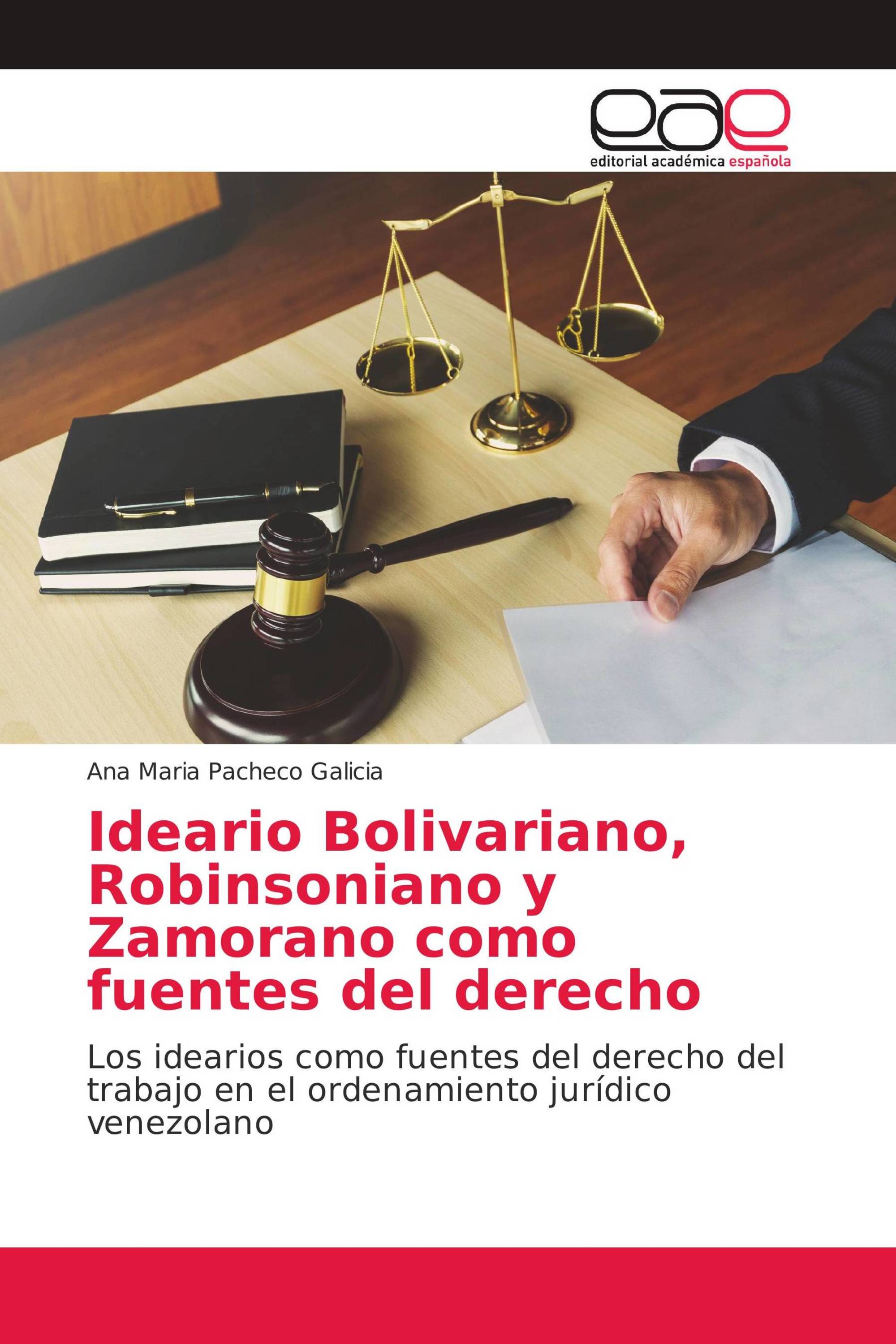 Ideario Bolivariano, Robinsoniano y Zamorano como fuentes del derecho