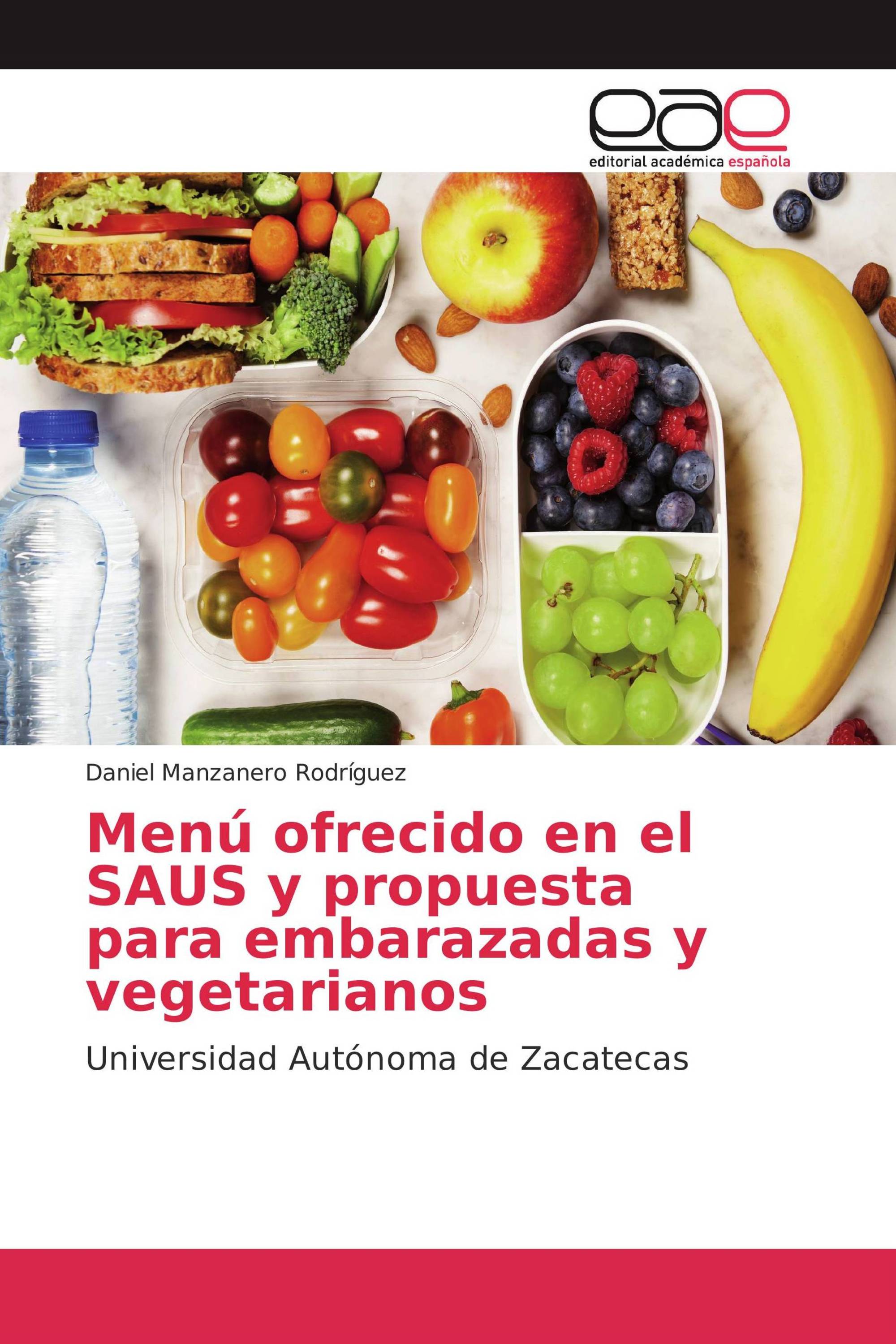 Menú ofrecido en el SAUS y propuesta para embarazadas y vegetarianos