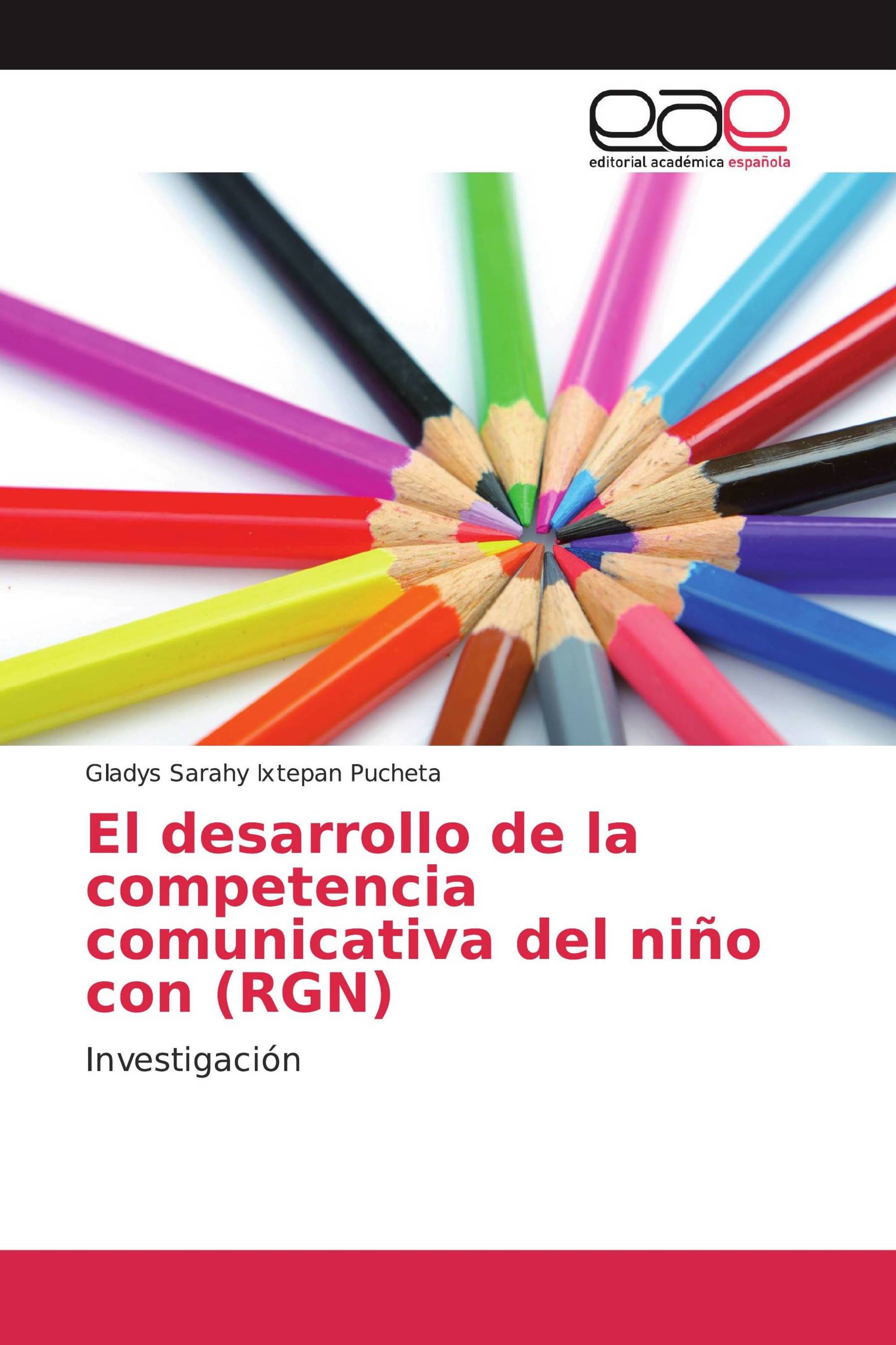 El desarrollo de la competencia comunicativa del niño con (RGN)