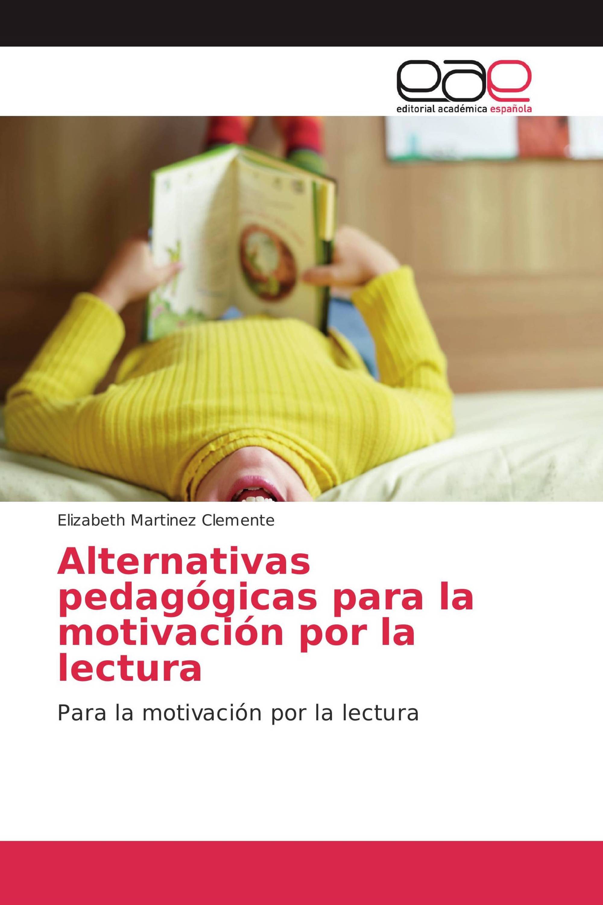 Alternativas pedagógicas para la motivación por la lectura