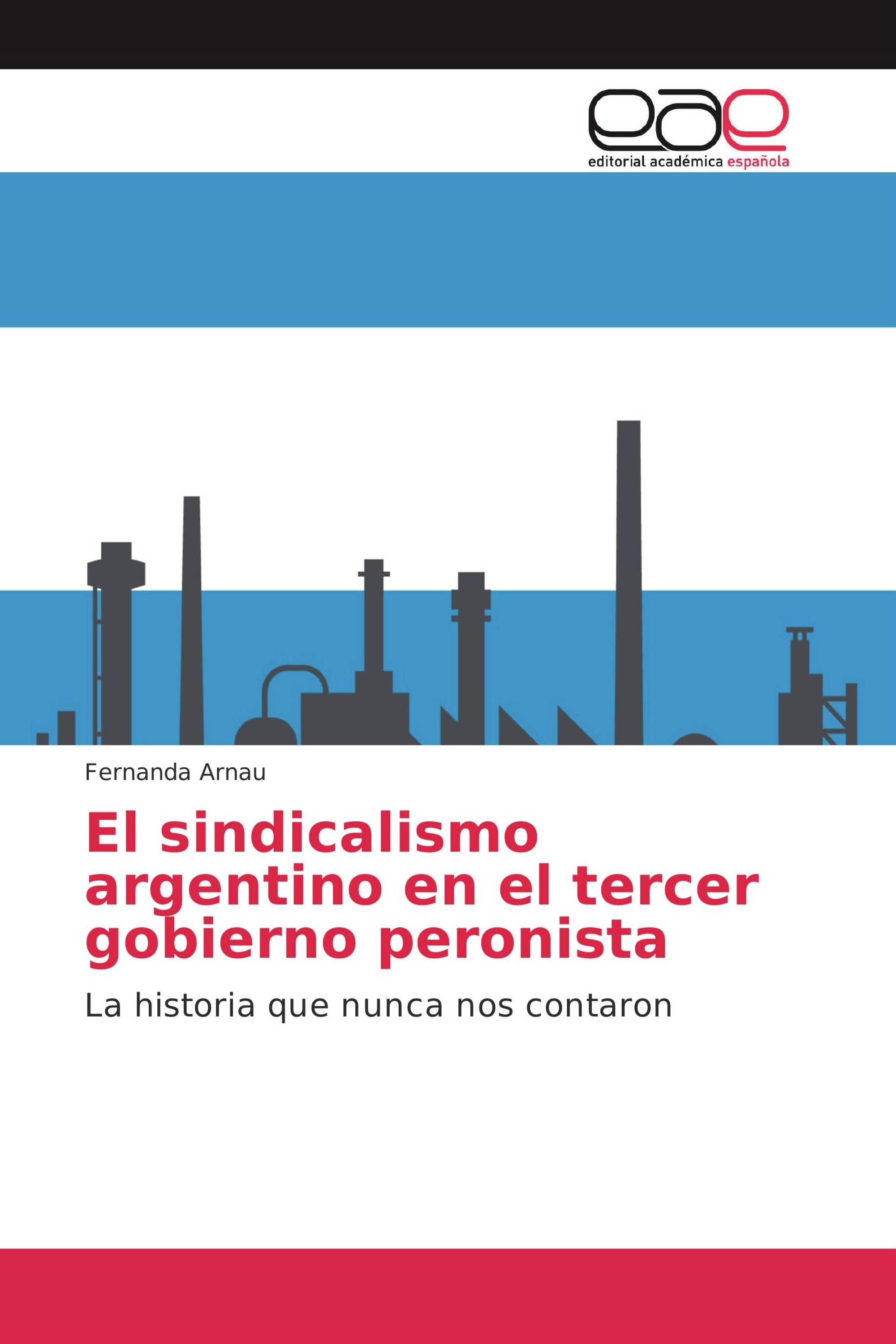 El sindicalismo argentino en el tercer gobierno peronista