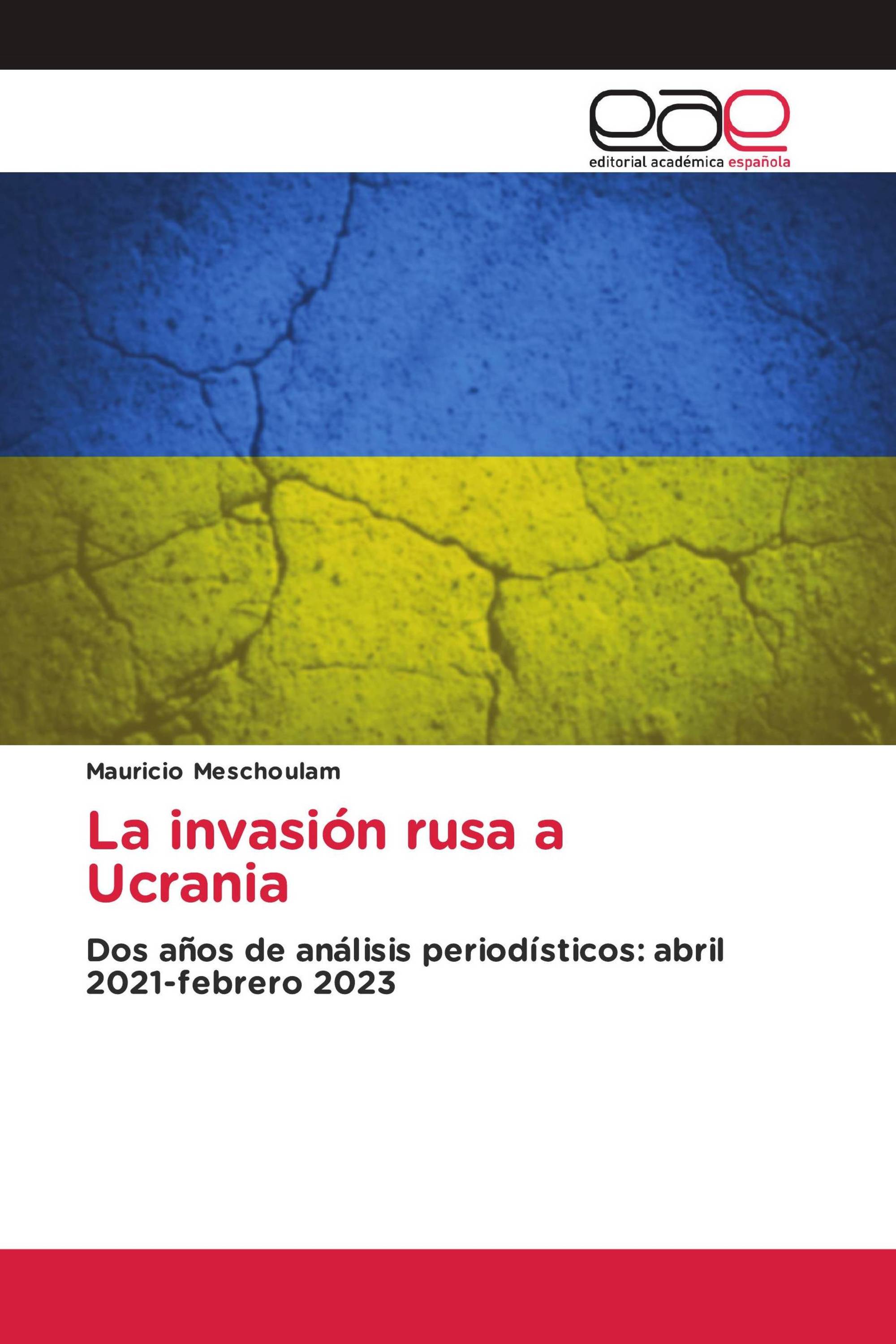 La invasión rusa a Ucrania