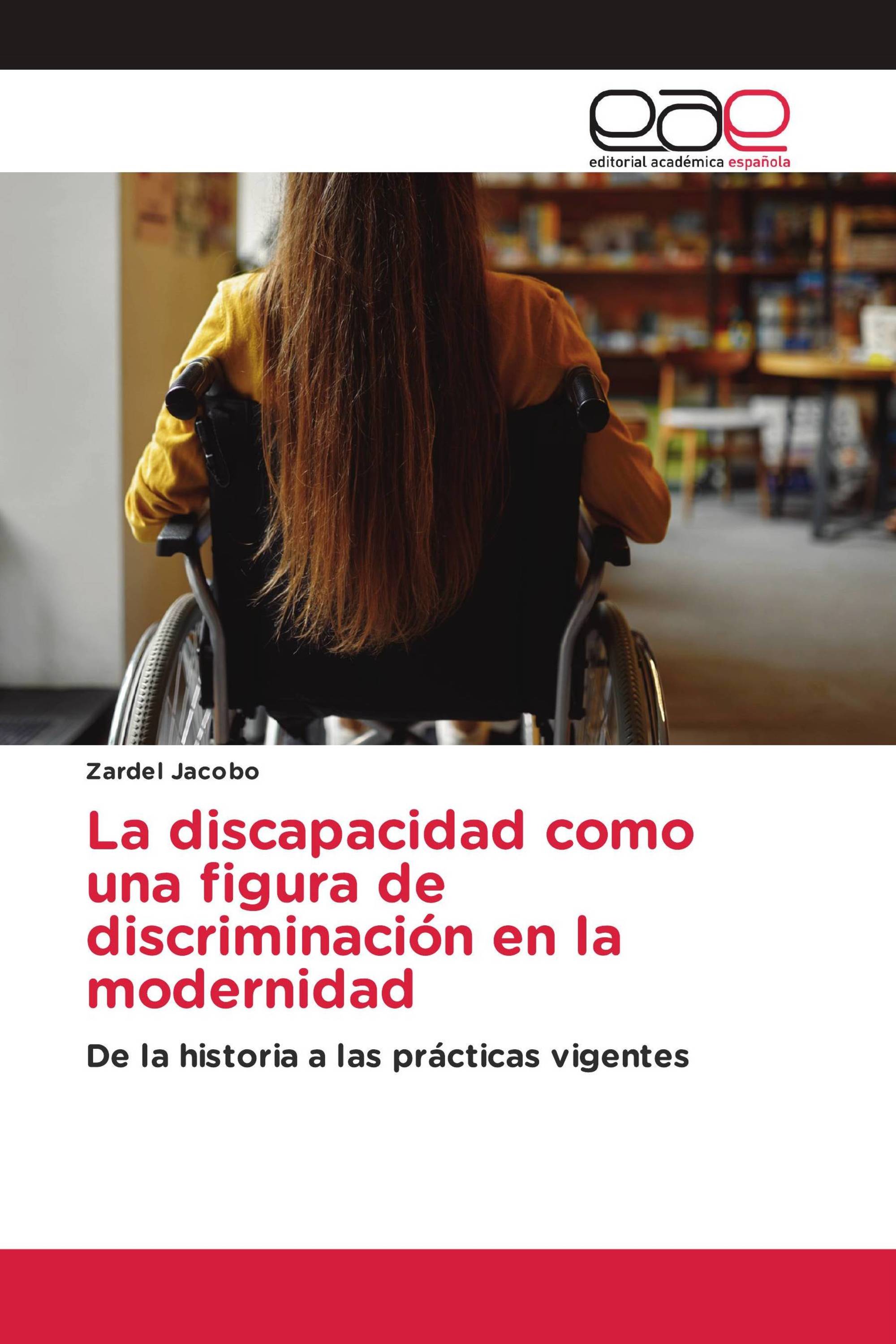 La discapacidad como una figura de discriminación en la modernidad