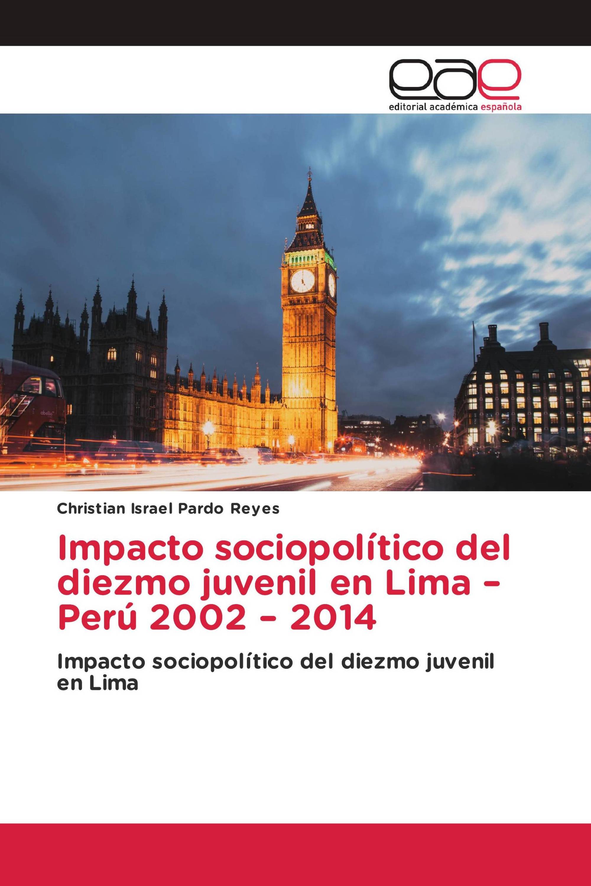 Impacto sociopolítico del diezmo juvenil en Lima – Perú 2002 – 2014