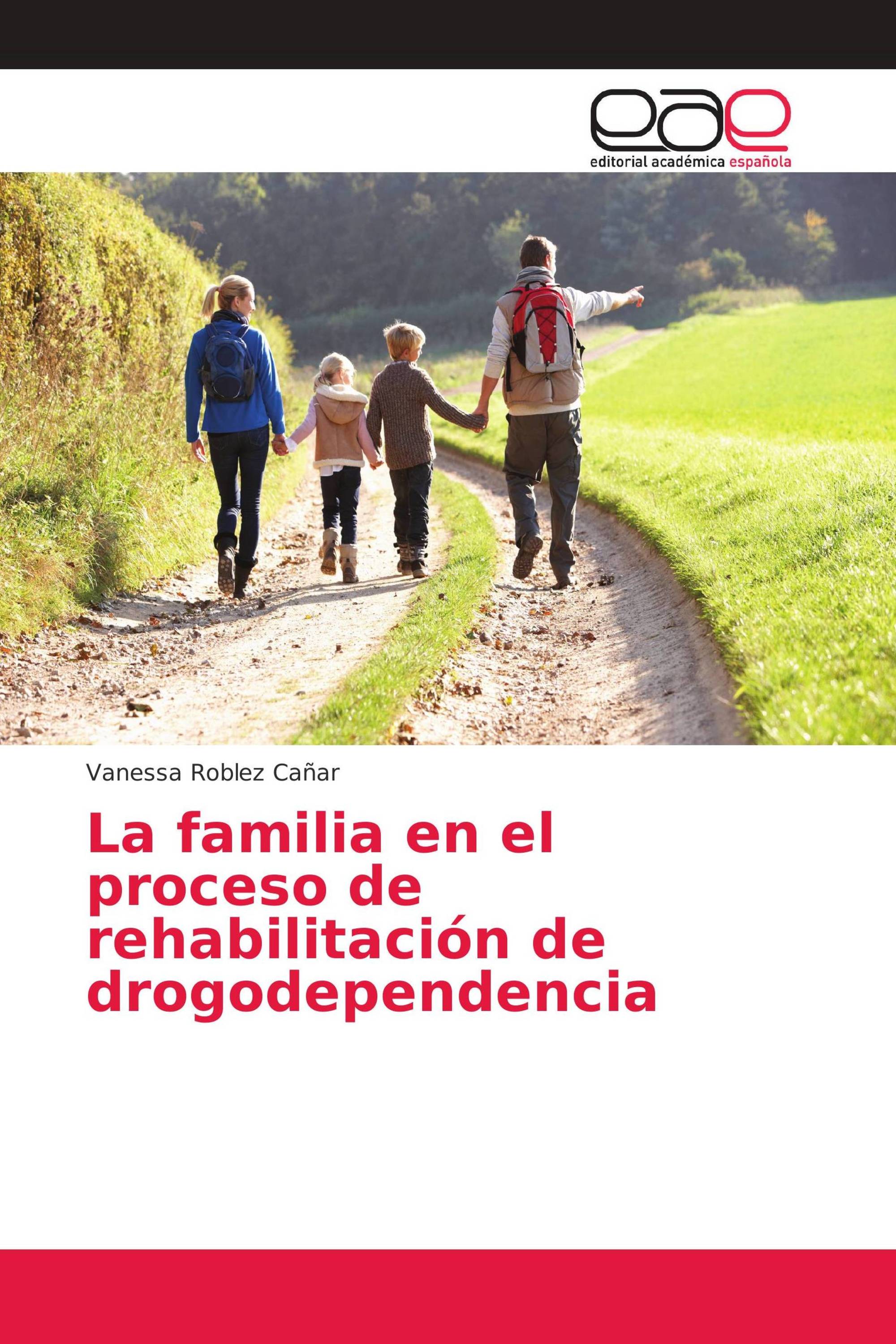 La familia en el proceso de rehabilitación de drogodependencia