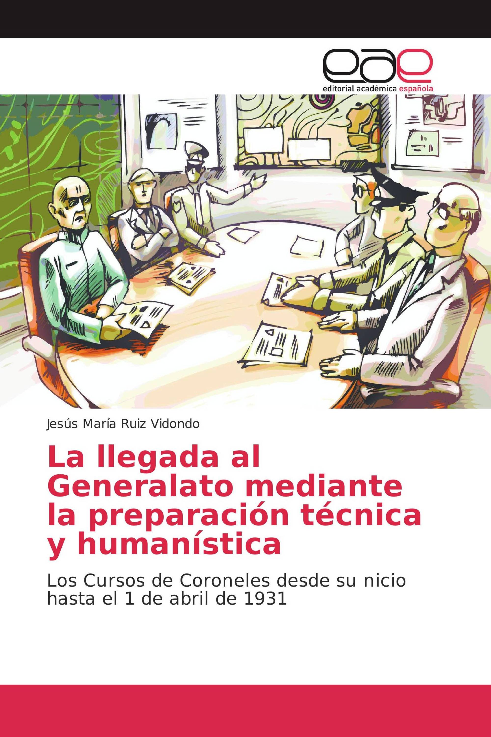 La llegada al Generalato mediante la preparación técnica y humanística