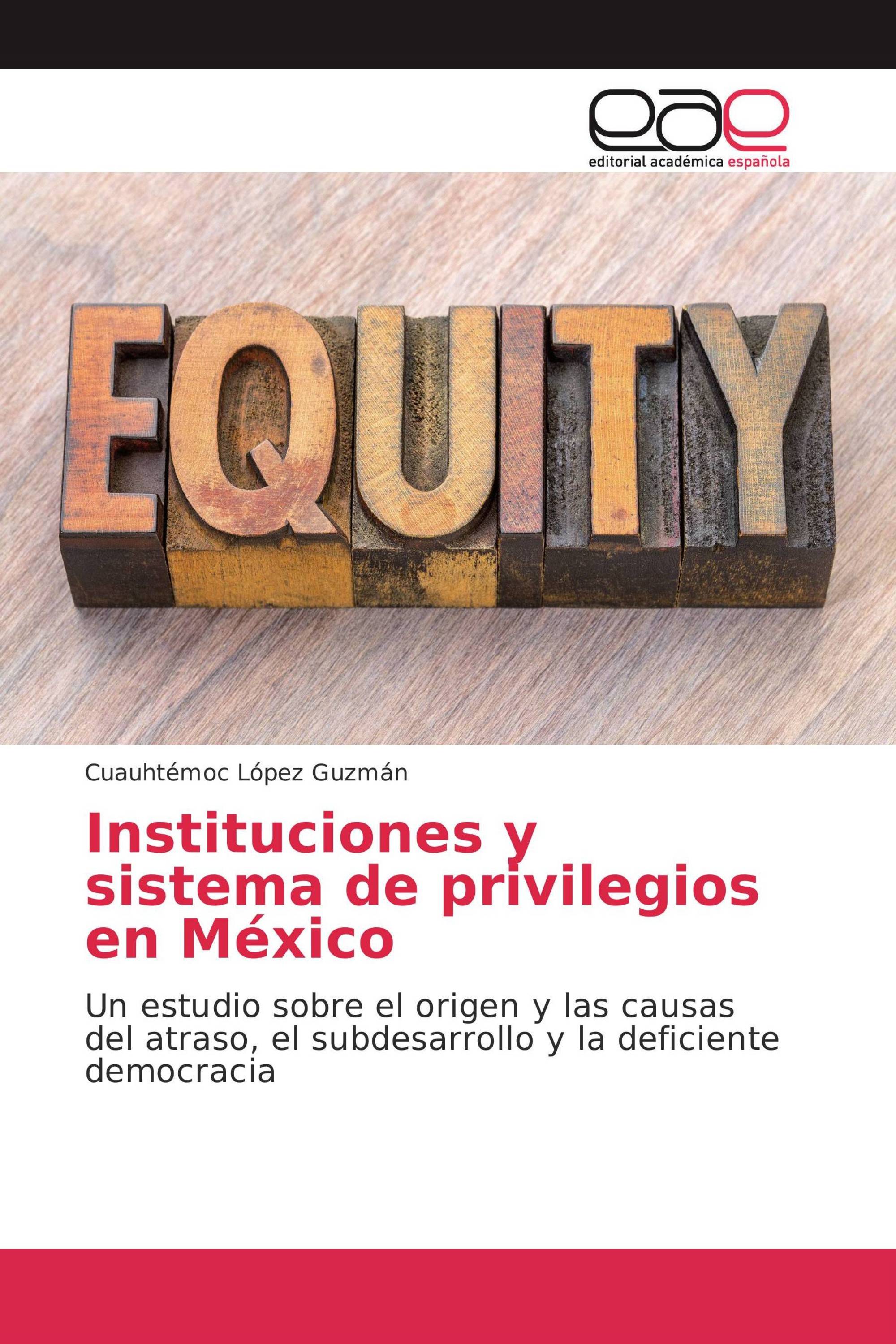 Instituciones y sistema de privilegios en México