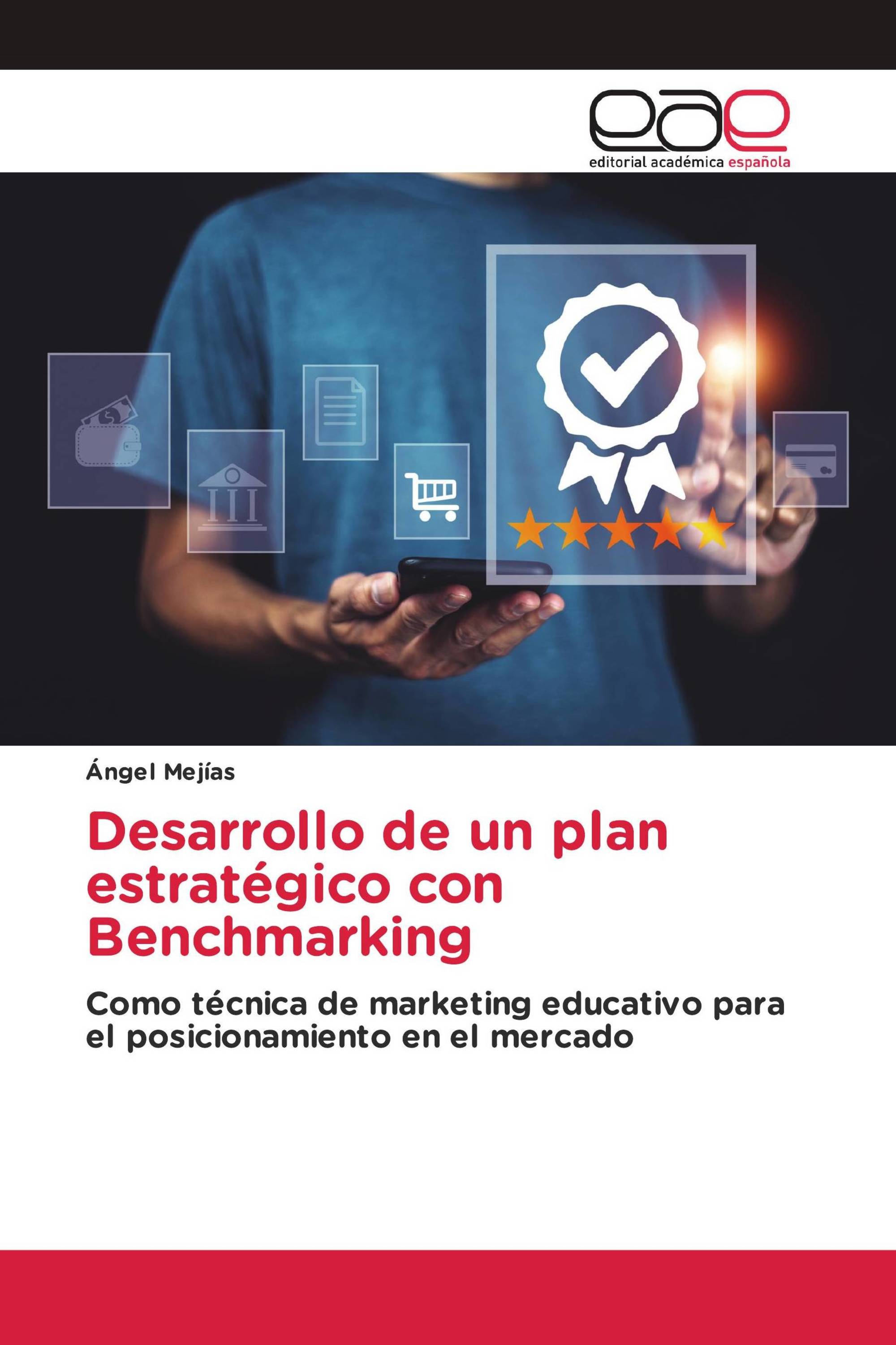 Desarrollo de un plan estratégico con Benchmarking