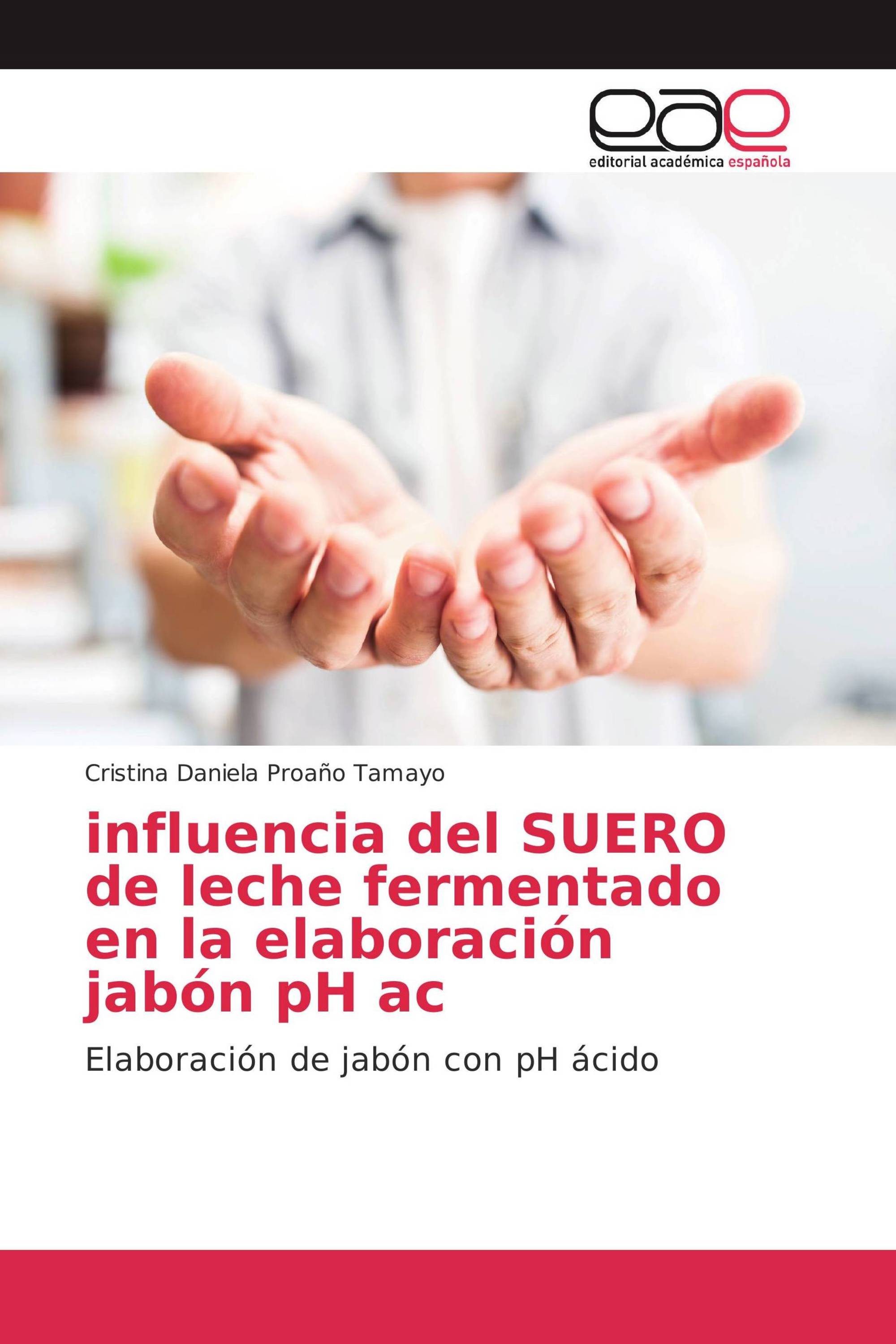 influencia del SUERO de leche fermentado en la elaboración jabón pH ac