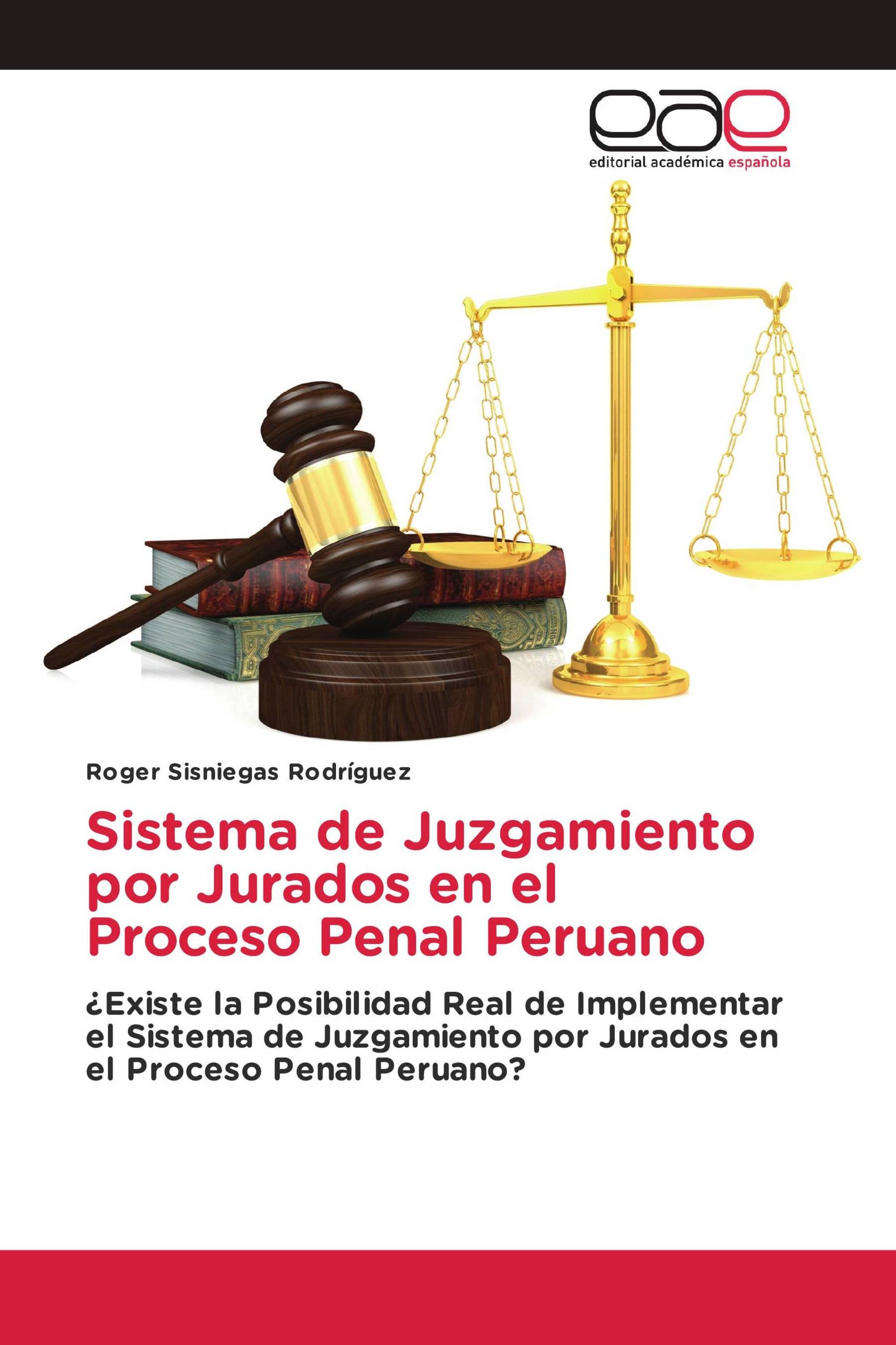 Sistema de Juzgamiento por Jurados en el Proceso Penal Peruano