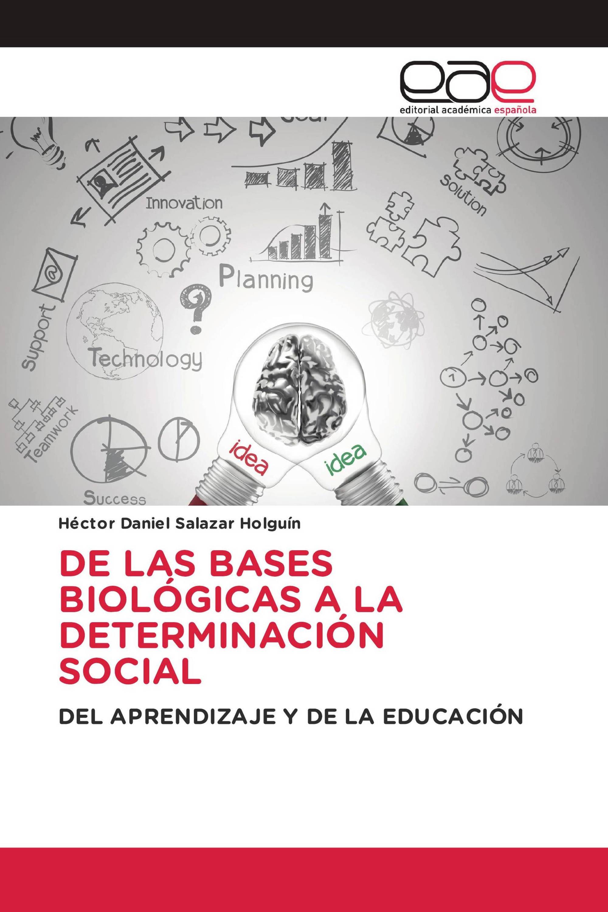 DE LAS BASES BIOLÓGICAS A LA DETERMINACIÓN SOCIAL