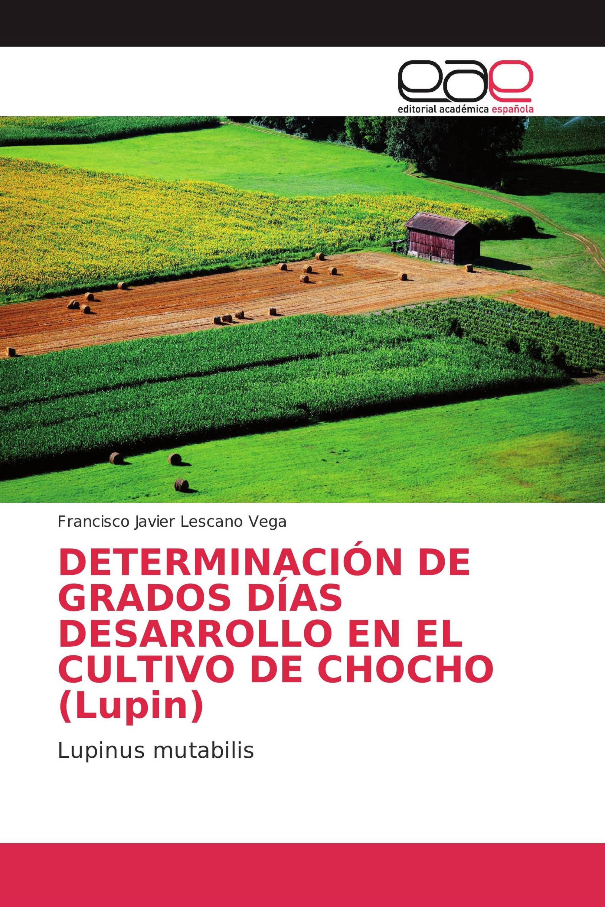 DETERMINACIÓN DE GRADOS DÍAS DESARROLLO EN EL CULTIVO DE CHOCHO (Lupin)