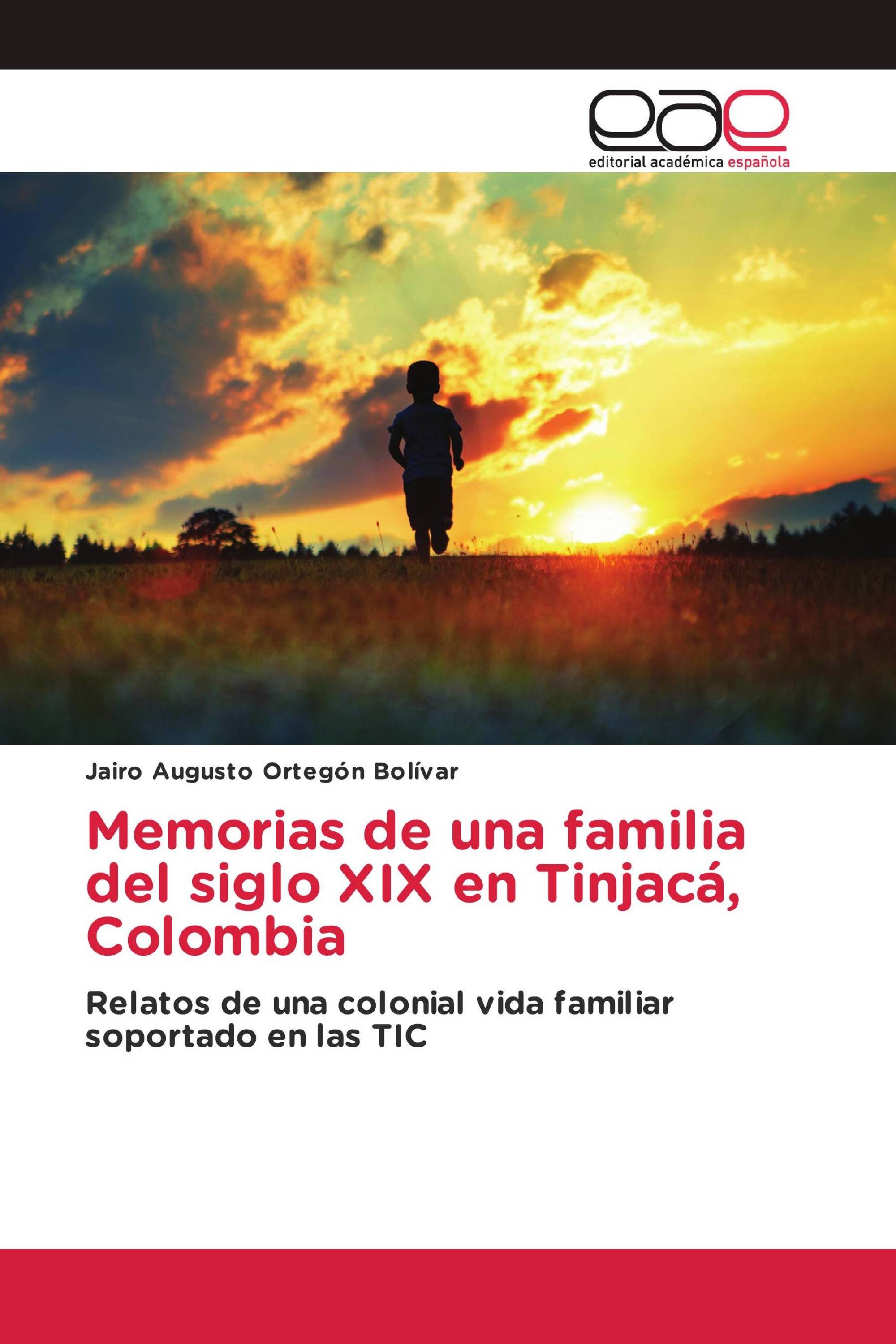 Memorias de una familia del siglo XIX en Tinjacá, Colombia