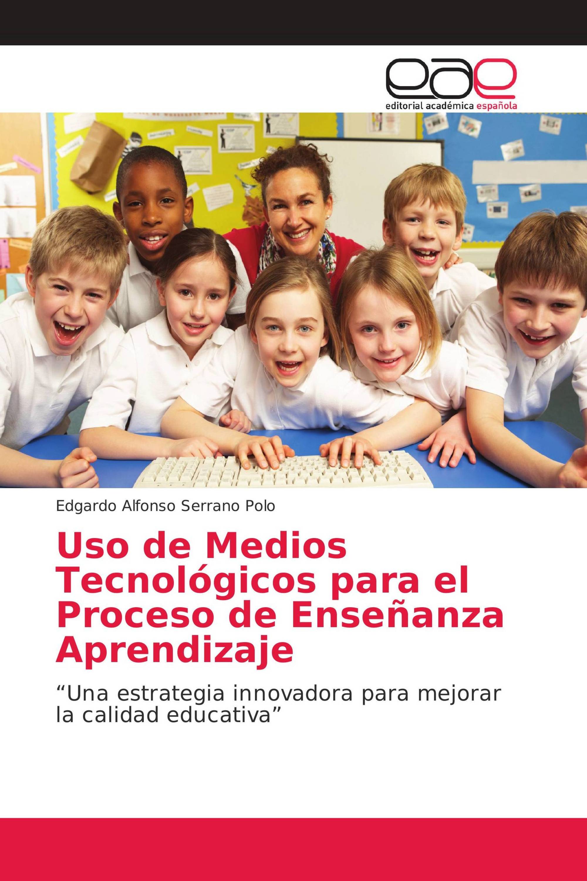 Uso de Medios Tecnológicos para el Proceso de Enseñanza Aprendizaje