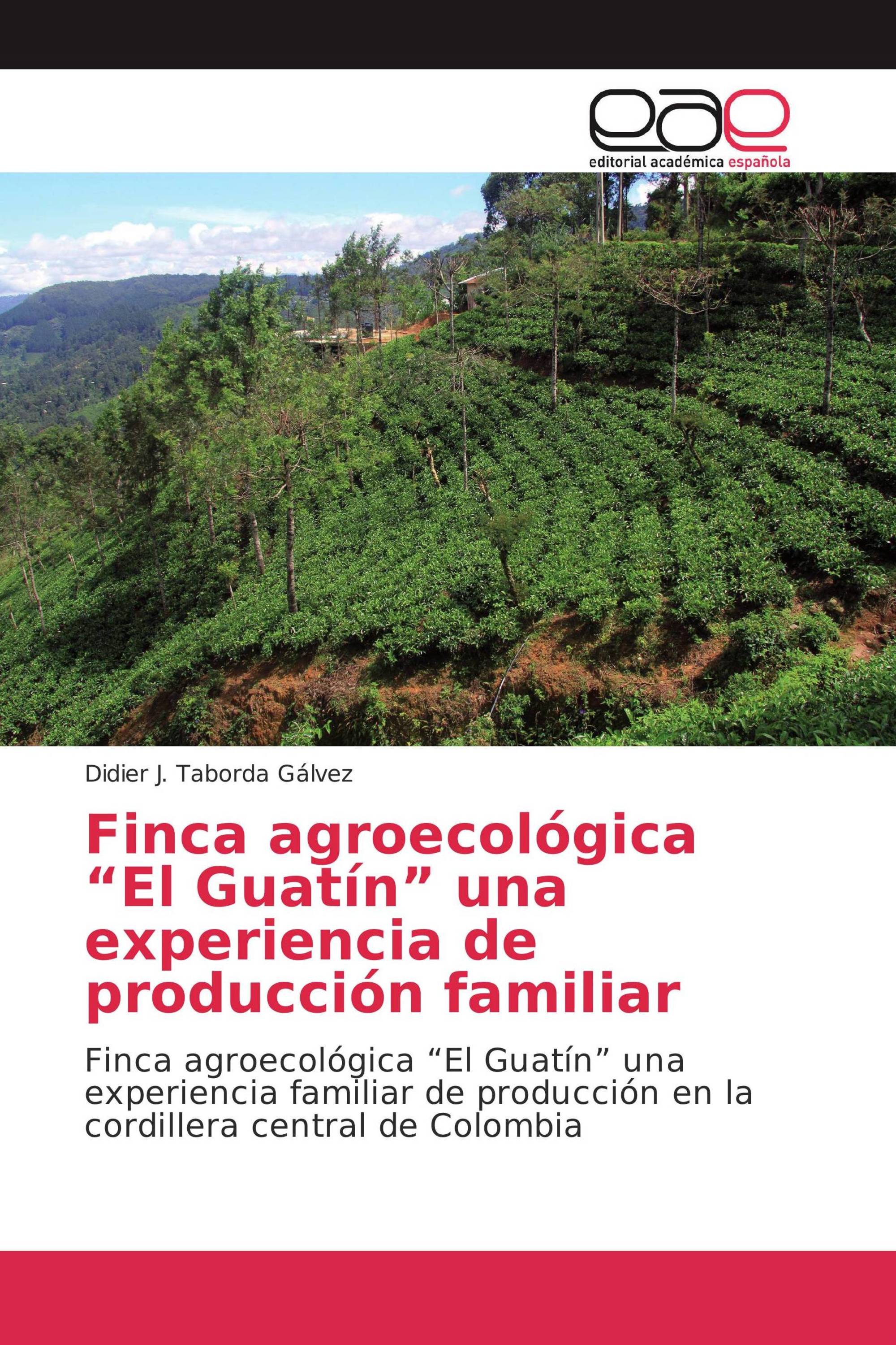 Finca agroecológica “El Guatín” una experiencia de producción familiar