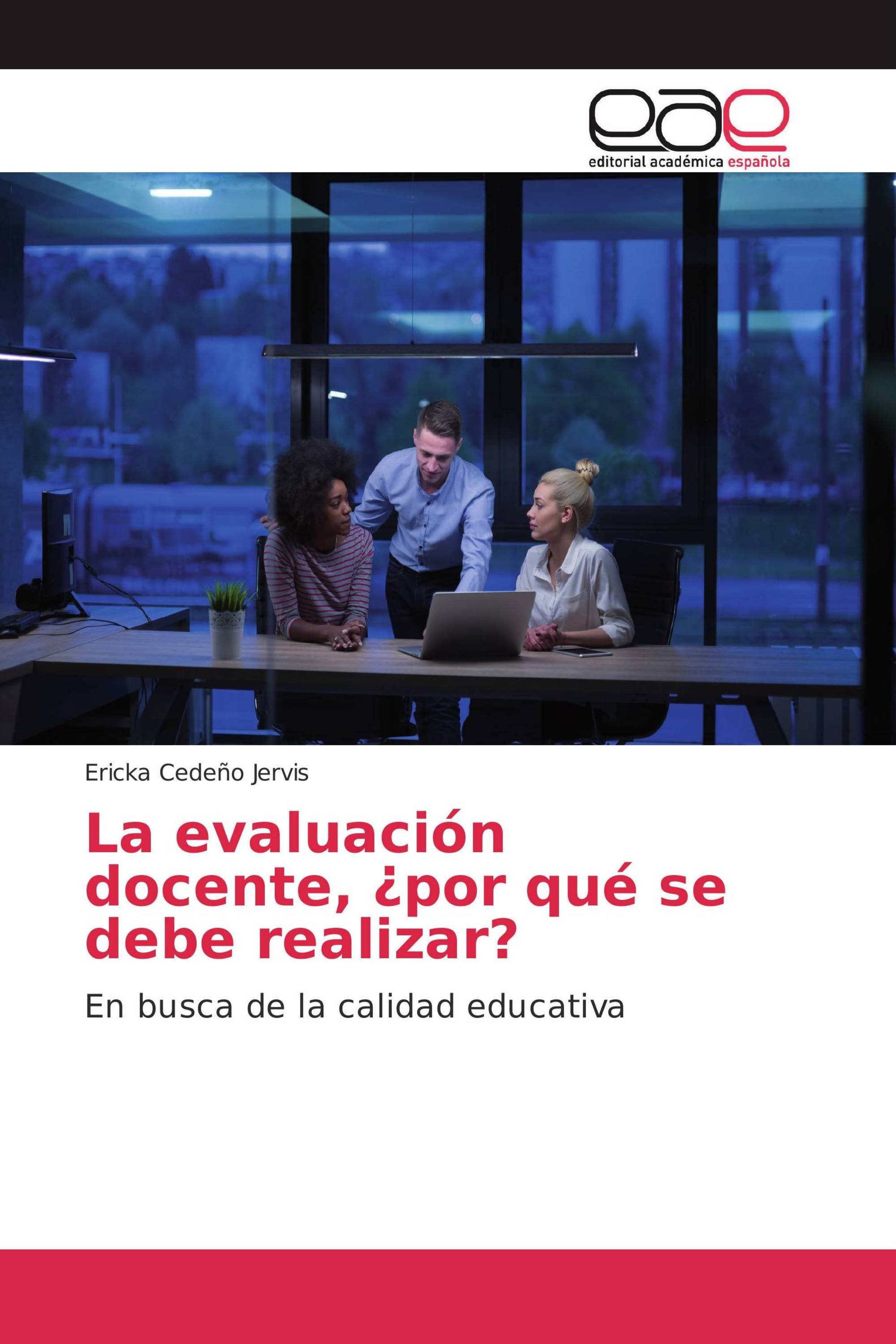 La evaluación docente, ¿por qué se debe realizar?