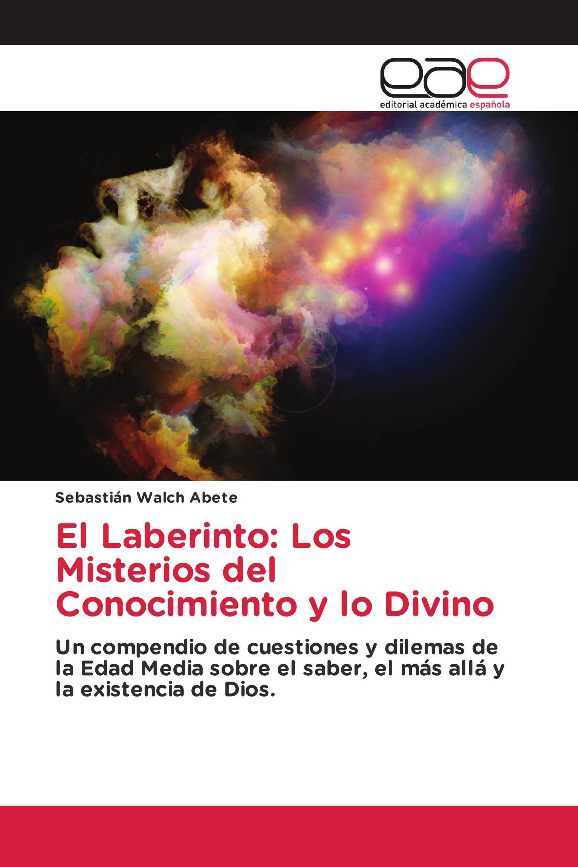 El Laberinto: Los Misterios del Conocimiento y lo Divino