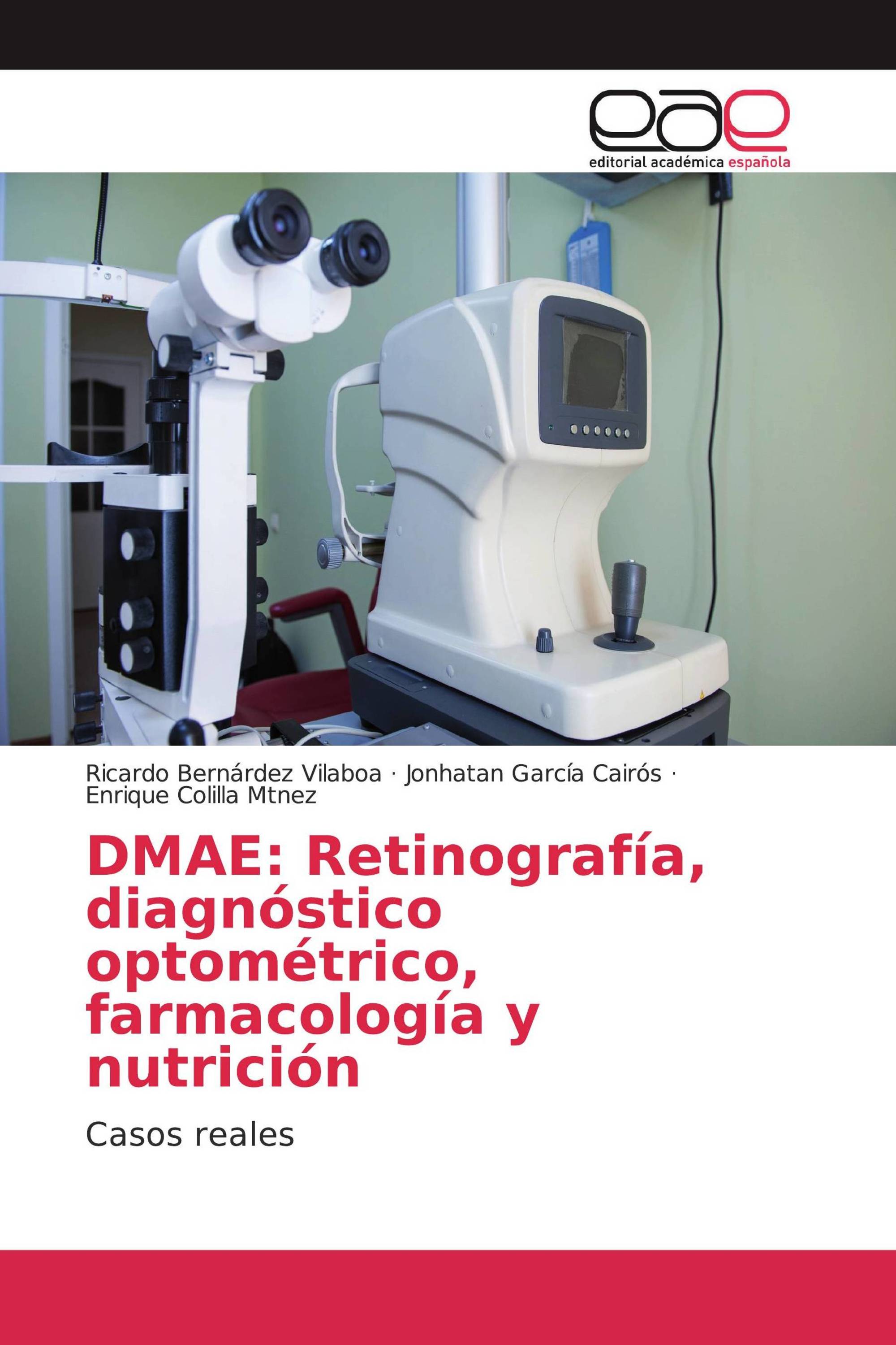 DMAE: Retinografía, diagnóstico optométrico, farmacología y nutrición