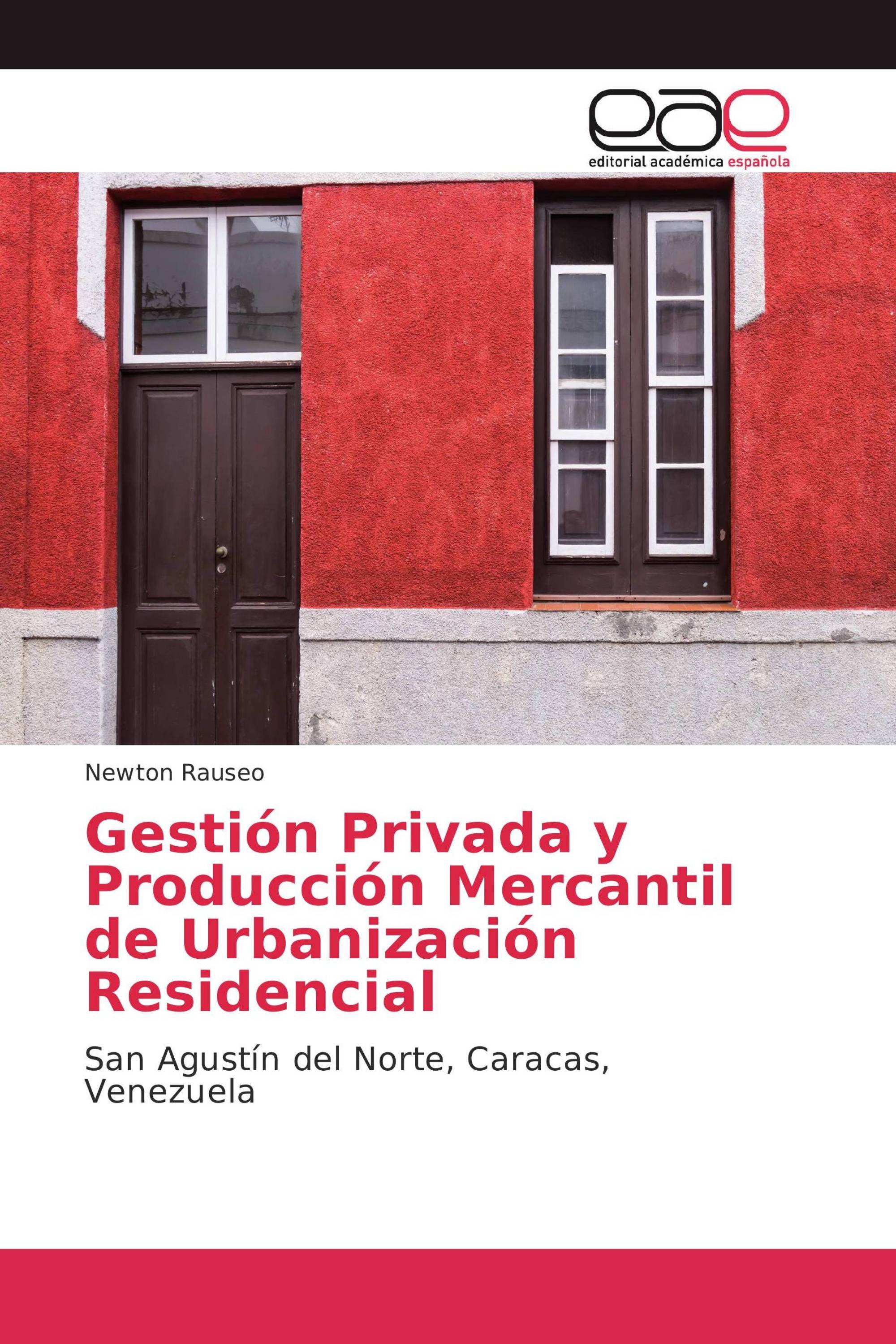 Gestión Privada y Producción Mercantil de Urbanización Residencial